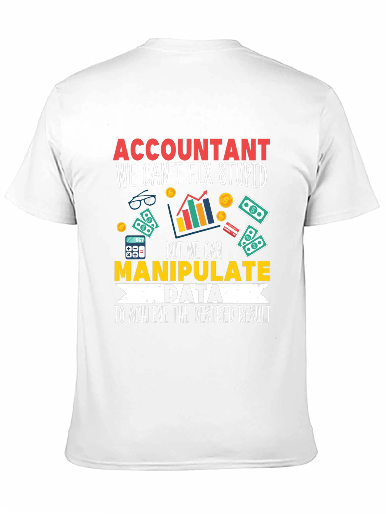 Black Accountant T-Shirt: We Can Manipulate Data view 11