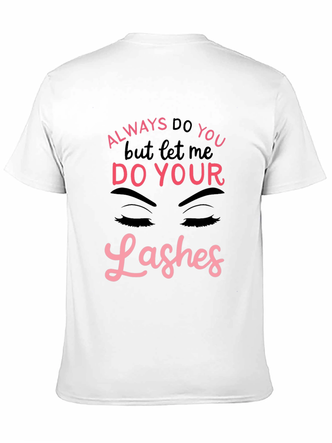 Black Always Do You Lashes Graphic Tee view 11