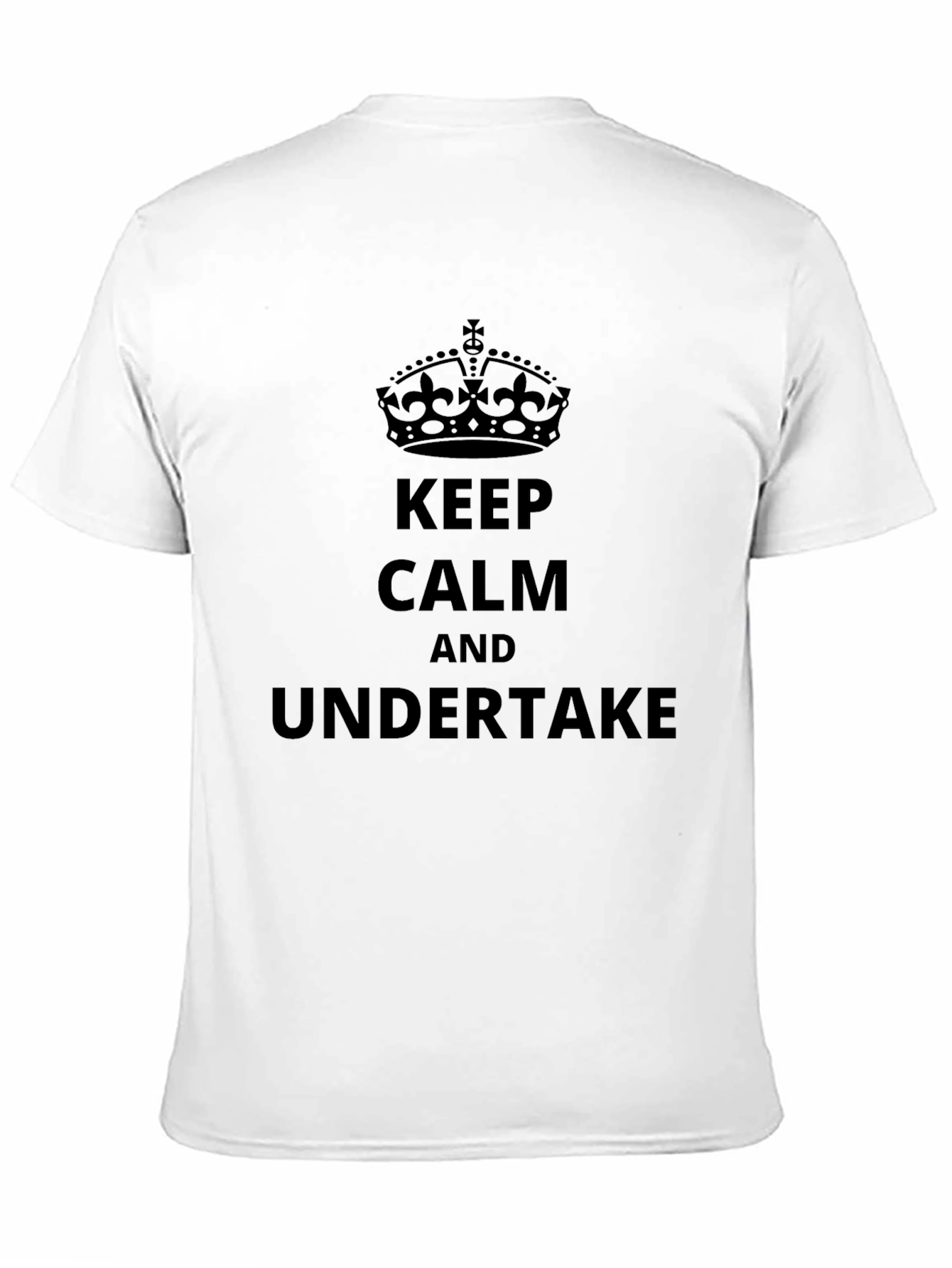Black Keep Calm and Undertake T-Shirt view 11