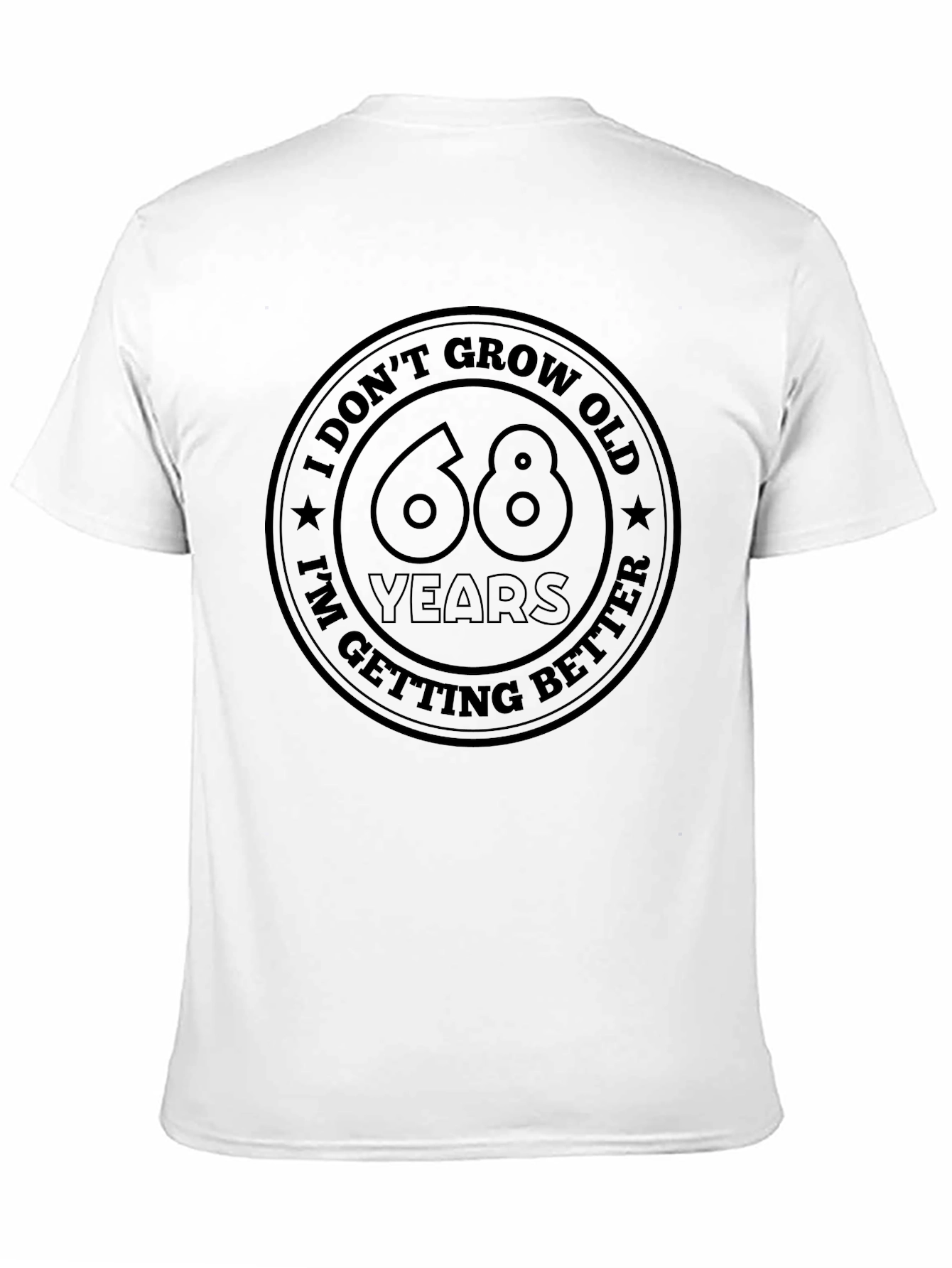 Black I Don't Grow Old I'm Getting Better - 68 Years T-Shirt view 11