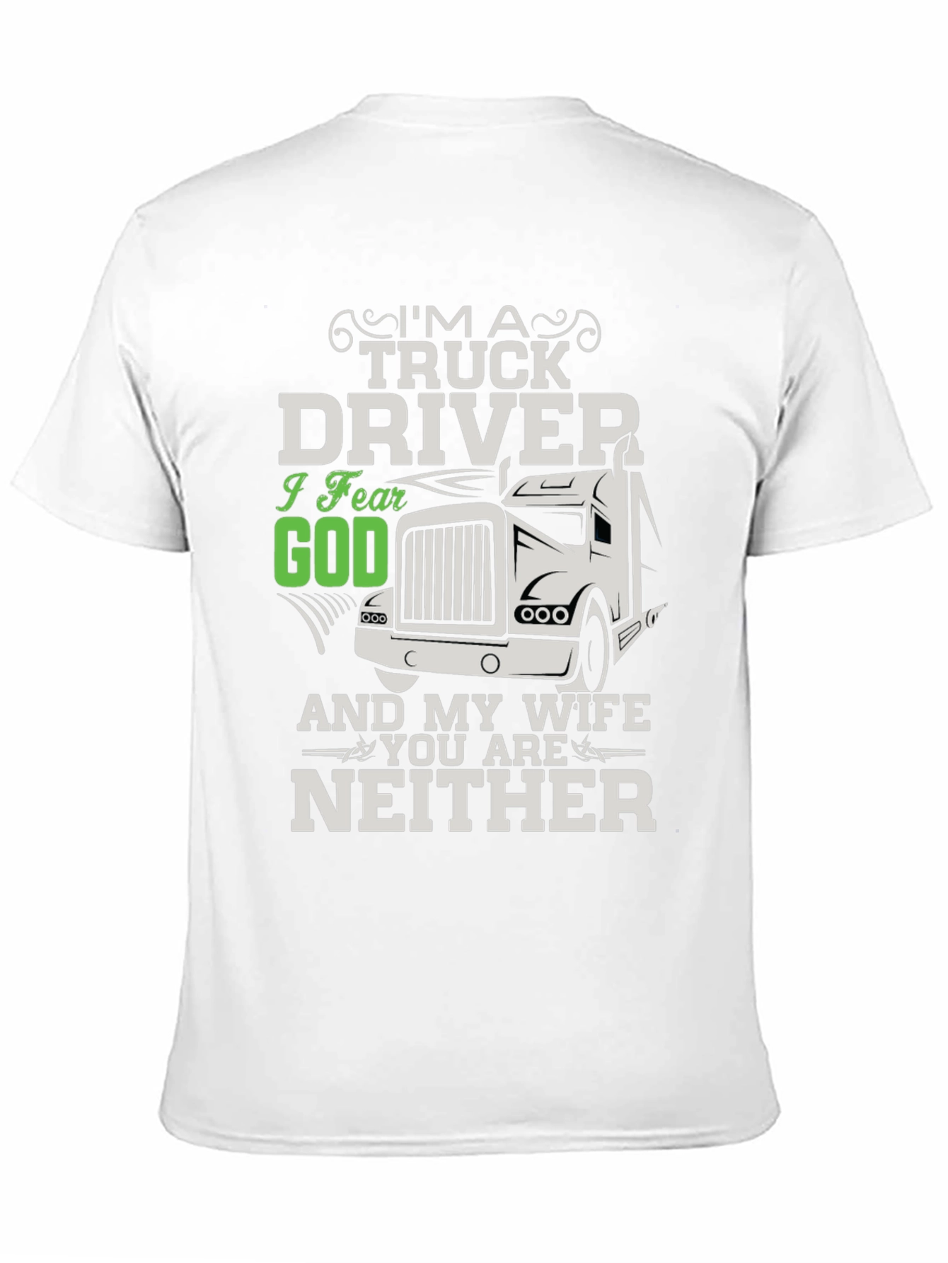 Black Truck Driver Fear God Wife Neither T-Shirt view 11
