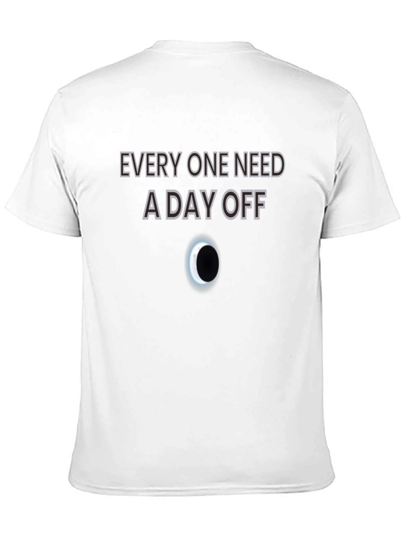 Black Every One Need a Day Off T-Shirt - Crew Neck view 11