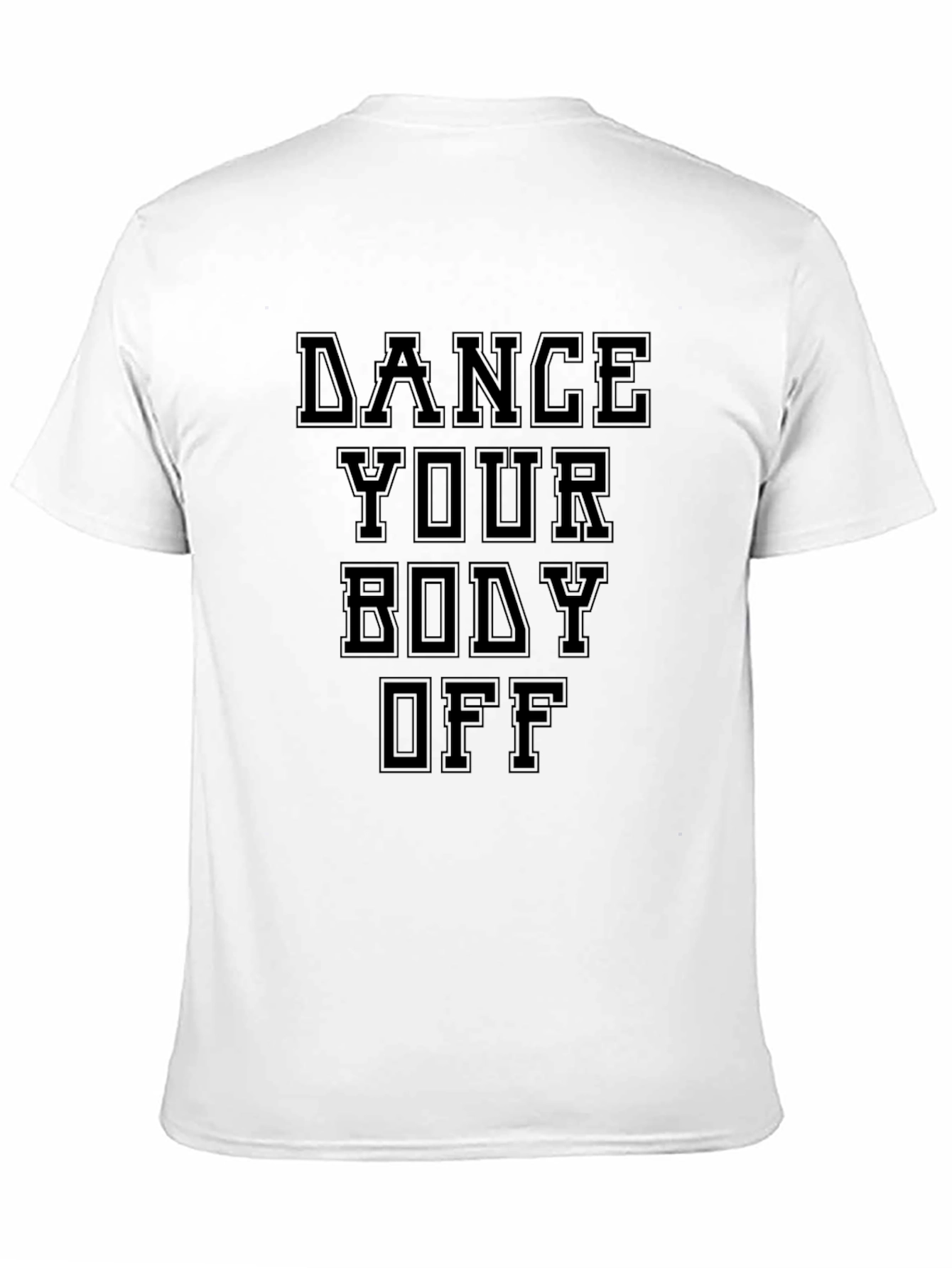 Black Dance Your Body Off Black T-Shirt view 11