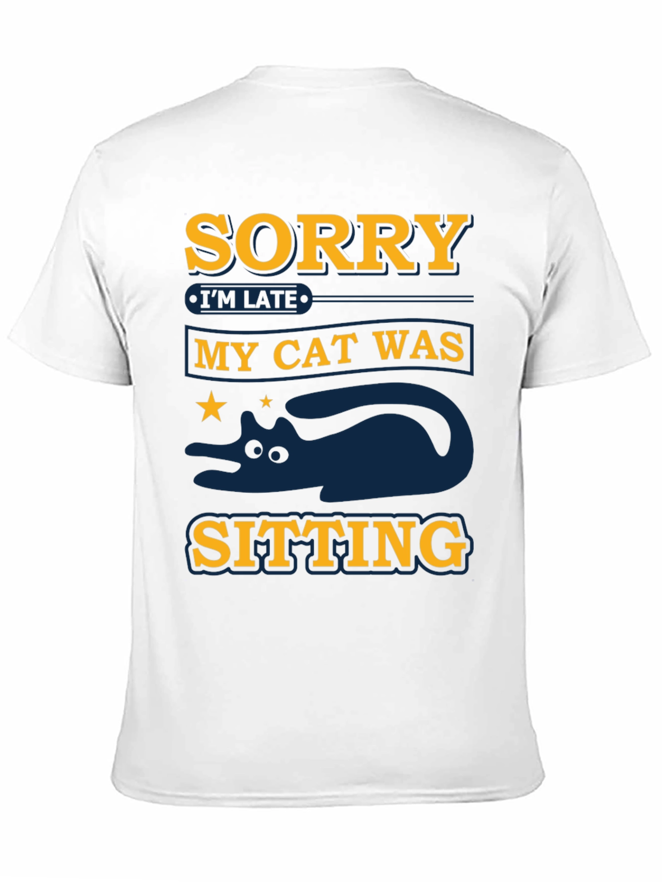 Black Sorry I'm Late My Cat Was Sitting T-Shirt view 11