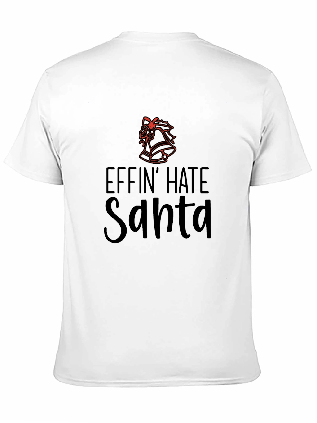 Black Effin' Hate Santa T-Shirt - Anti-Christmas Humor view 11