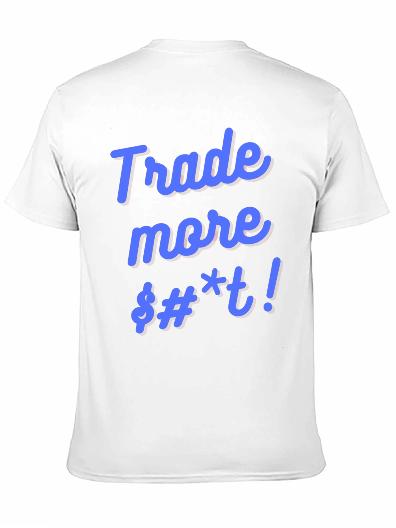 Trade More Funny Black T-Shirt - 11