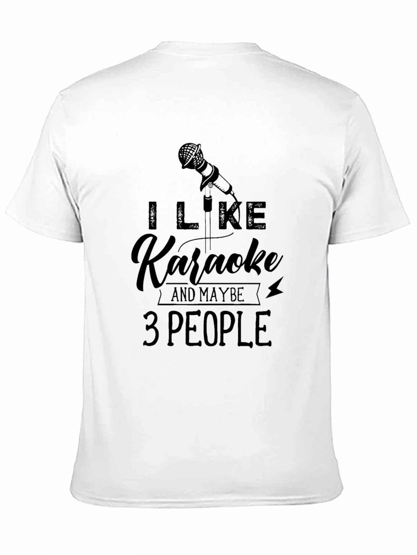 Black Karaoke Lover T-Shirt - I Like Karaoke & Maybe 3 People view 11