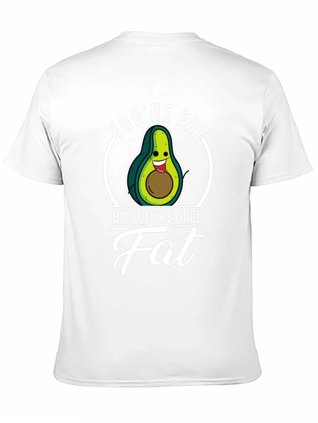 Black Humorous Avocado T-Shirt - You're Good Fat view 11