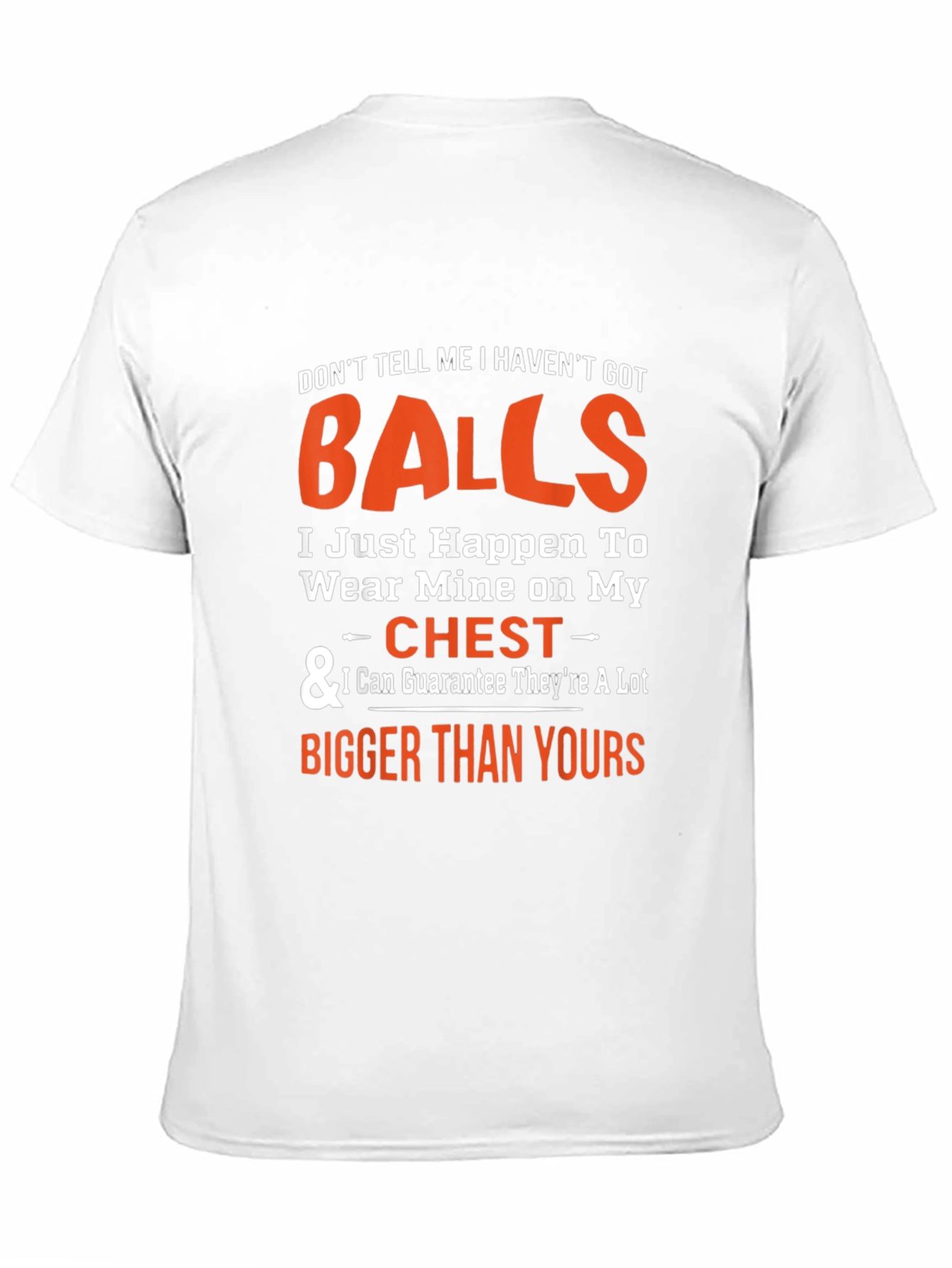 Black Funny Graphic Tee: Don't Tell Me I Haven't Got Balls T-Shirt view 11