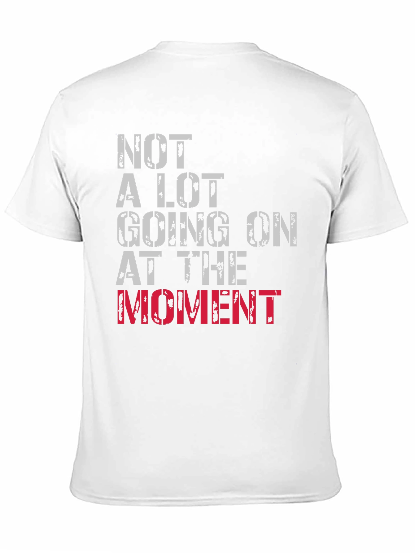 Black Not A Lot Going On At The Moment T-Shirt view 11