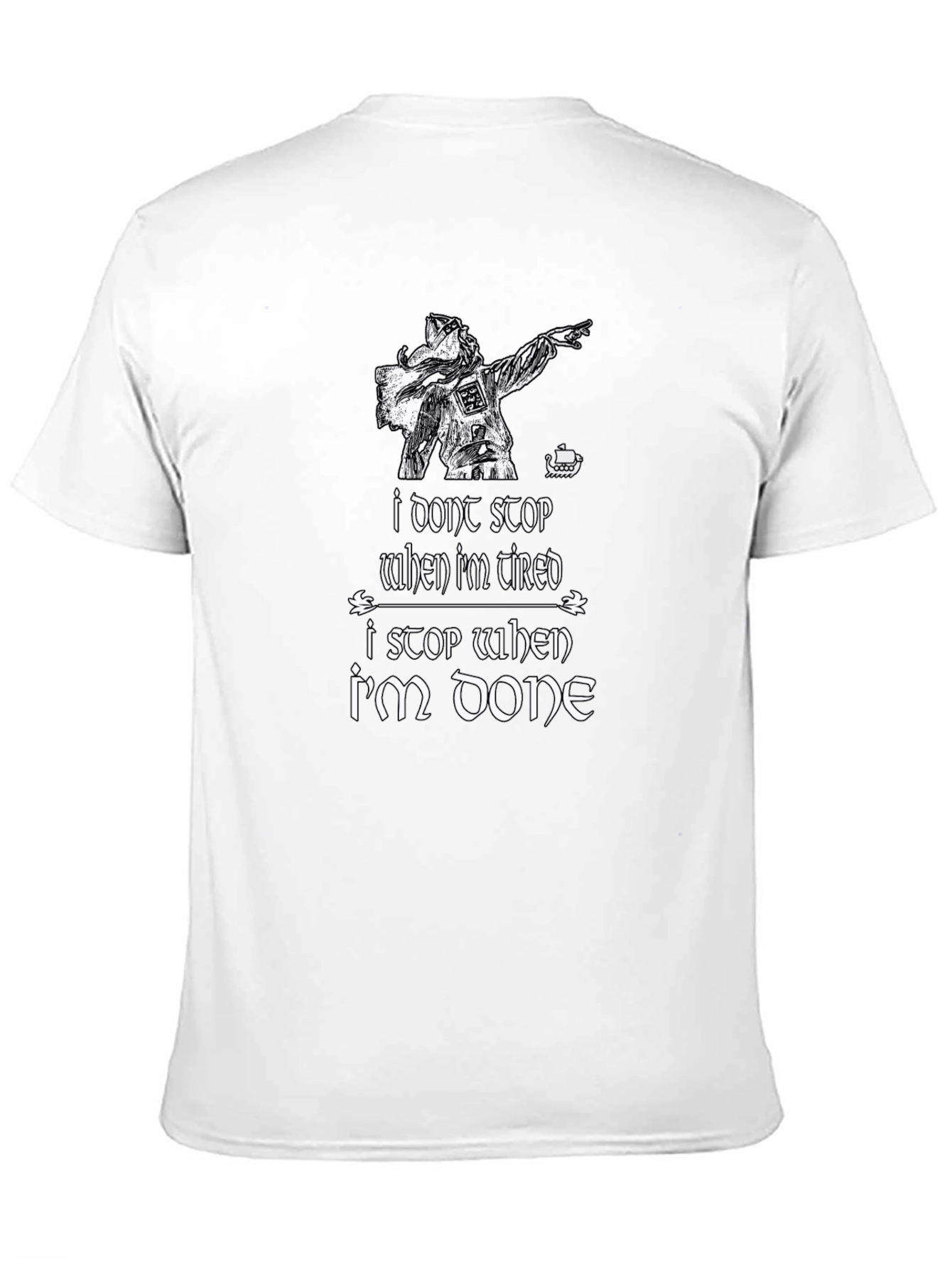 Black Viking Dab T-Shirt - I Don't Stop When I'm Tired view 11