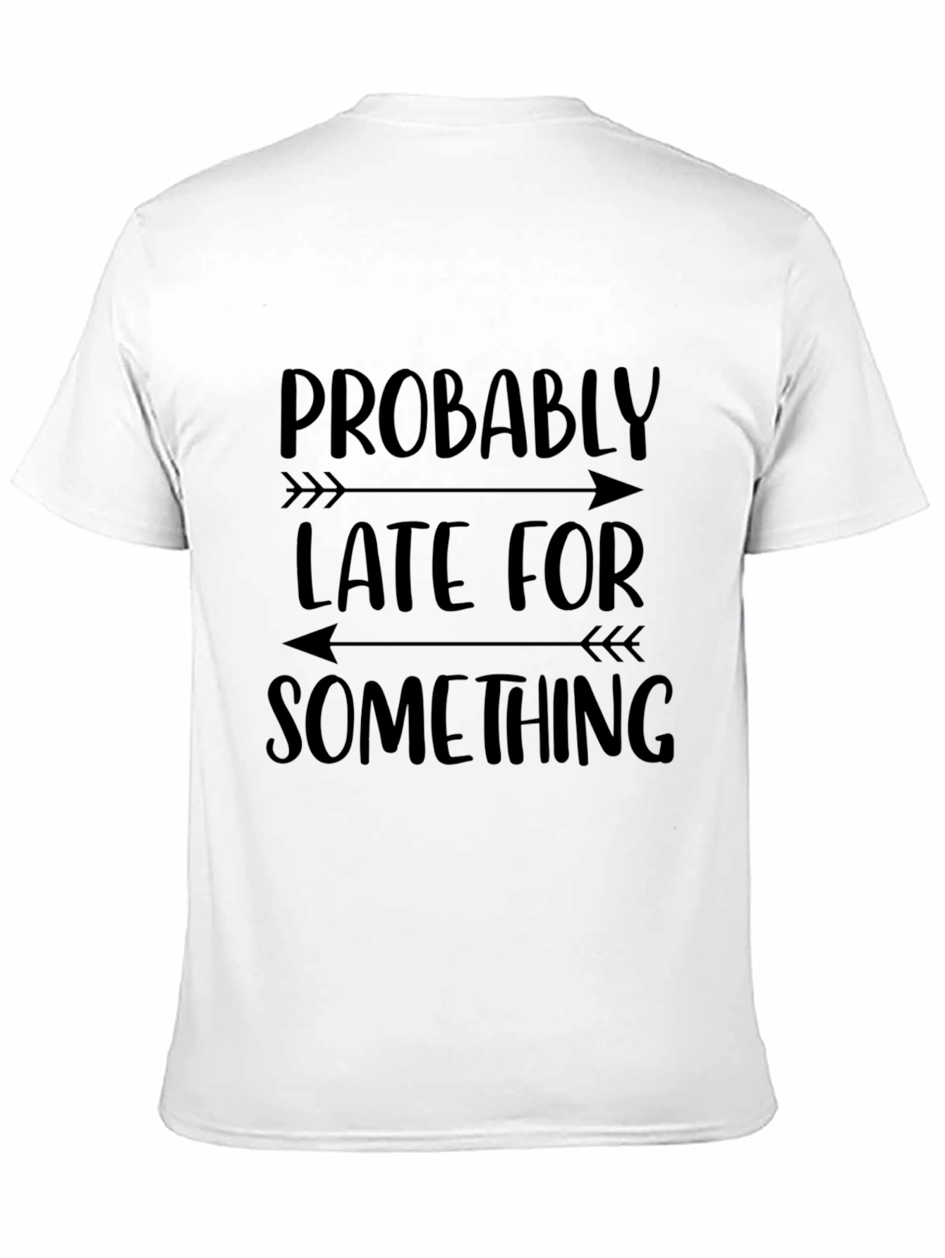Black Probably Late For Something Black T-Shirt view 11