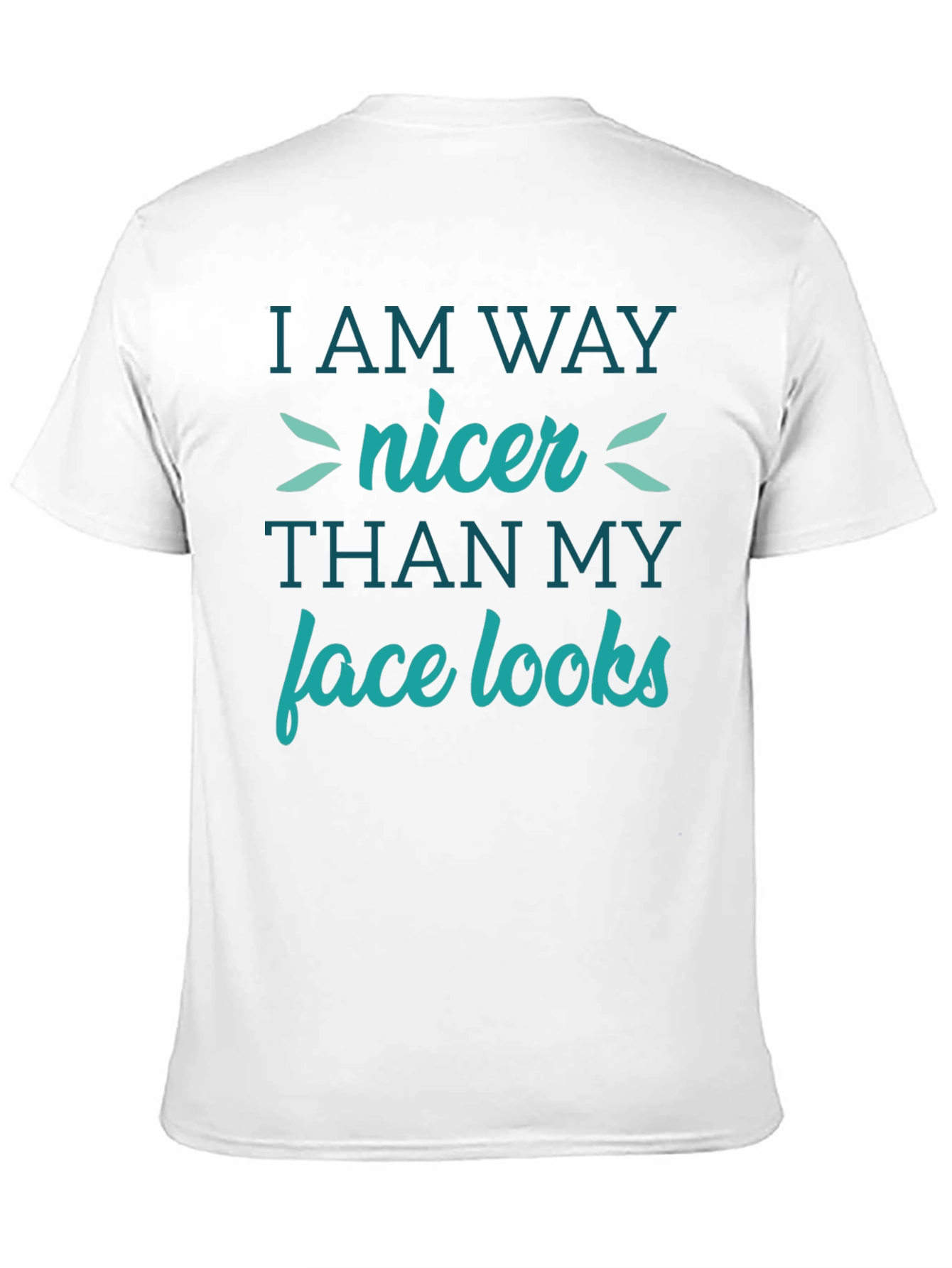 Black Funny Graphic Tee - I Am Way Nicer Than My Face Looks view 11