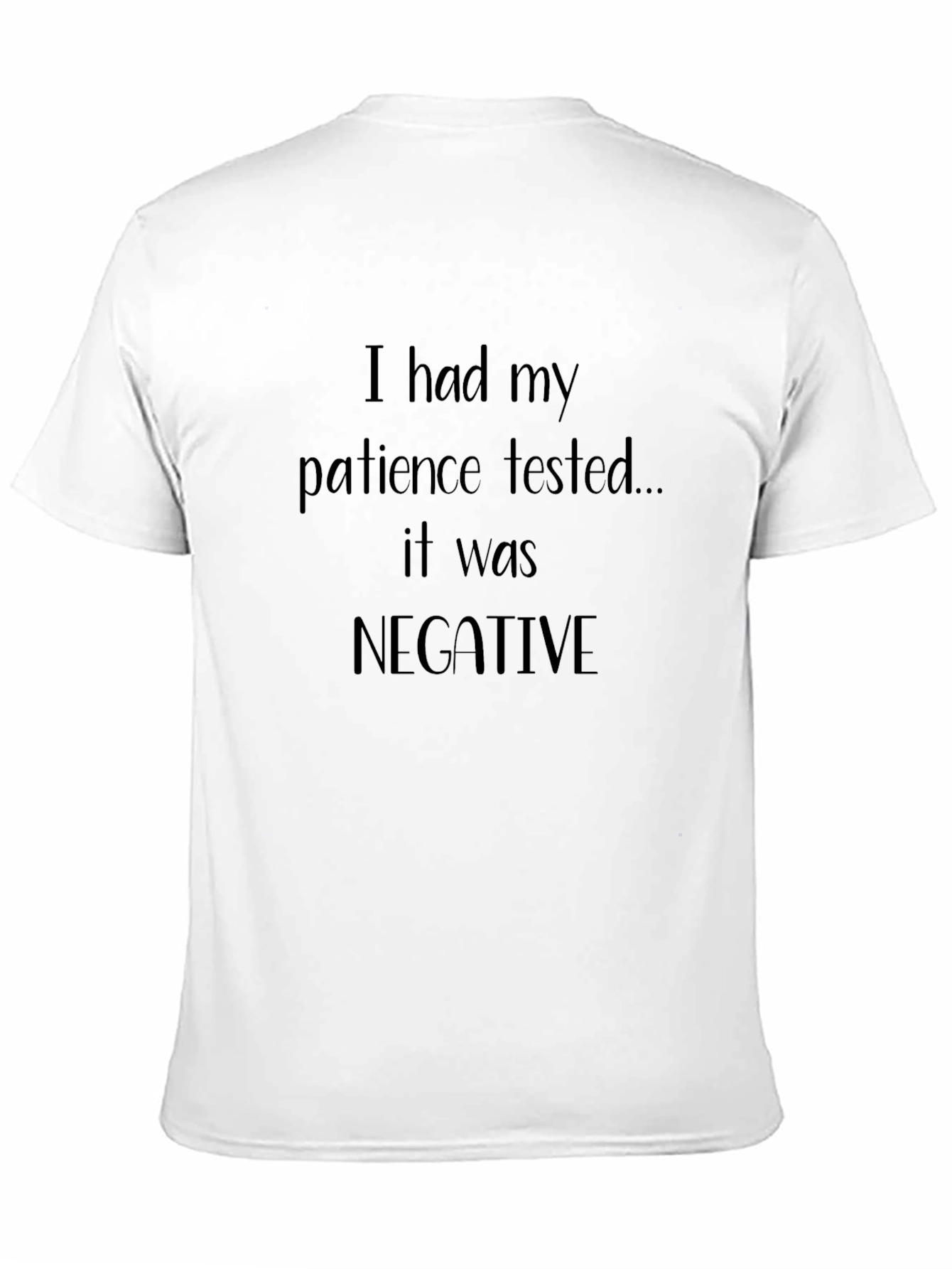 Black Patience Tested Negative Sarcastic Black Tee view 11