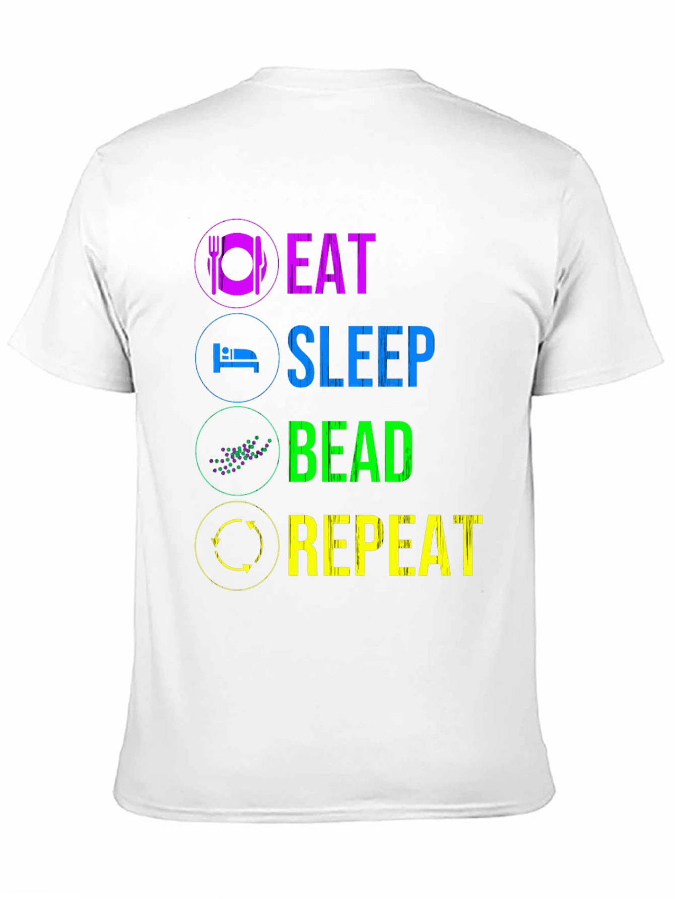 Black Eat Sleep Bead Repeat T-Shirt - Funny Hobby Tee view 11