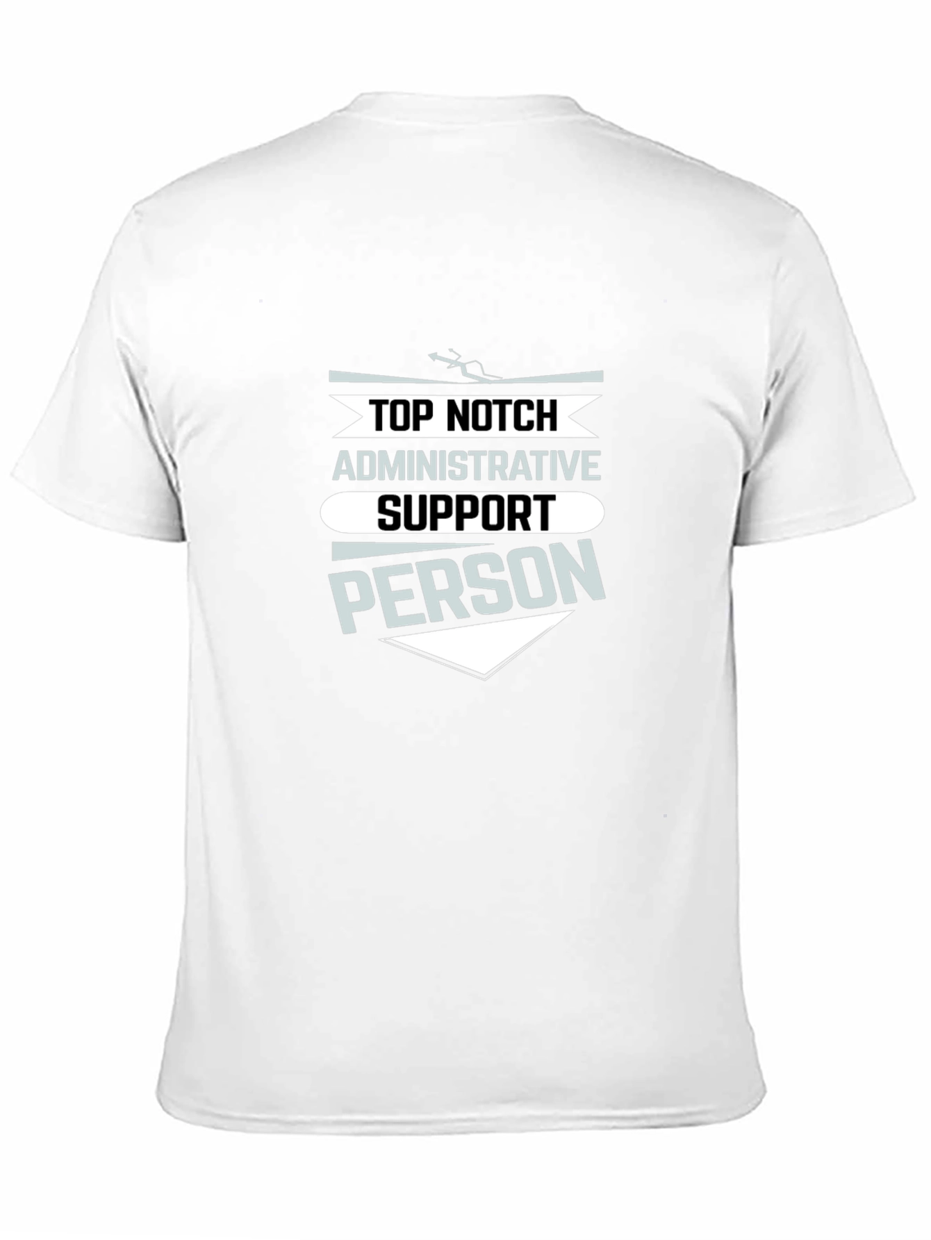 Black Top Notch Administrative Support Person T-Shirt view 11