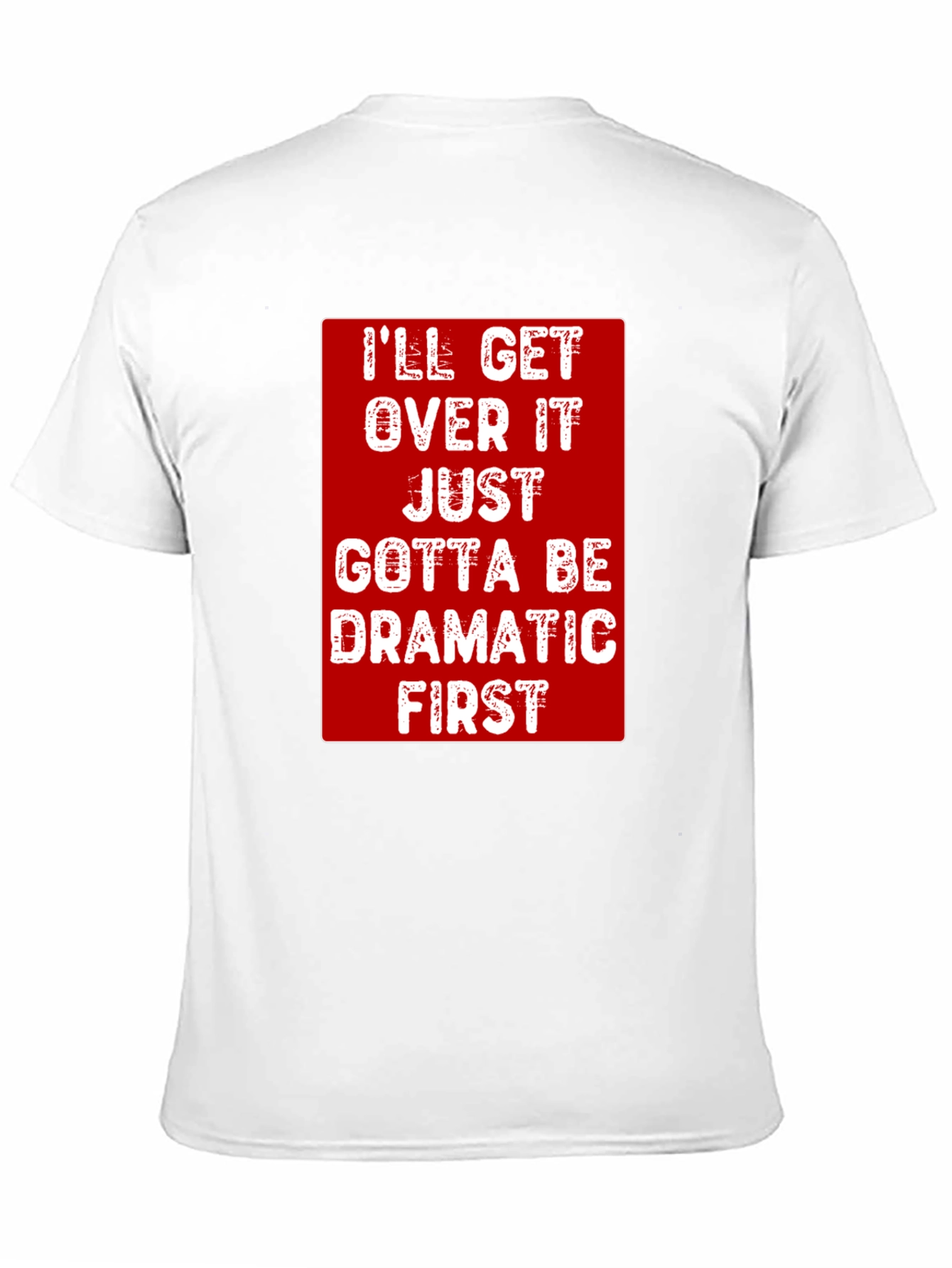 Black Dramatic First T-Shirt - Funny Sarcastic Tee view 11