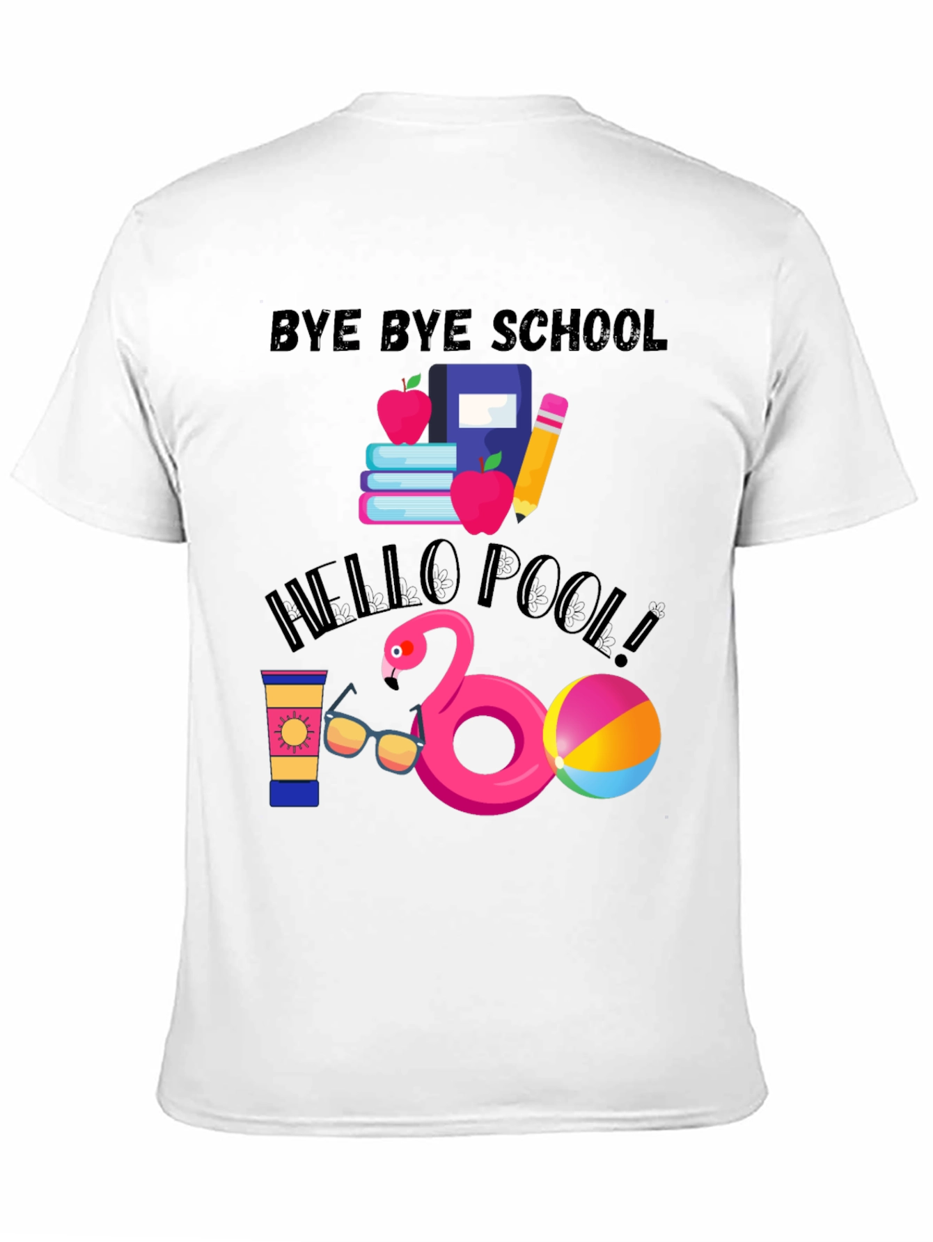 Bye Bye School Hello Pool T-Shirt - 11