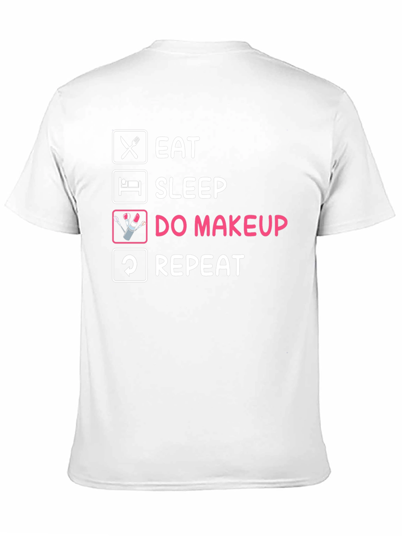 Black Eat Sleep Do Makeup Repeat T-Shirt view 11