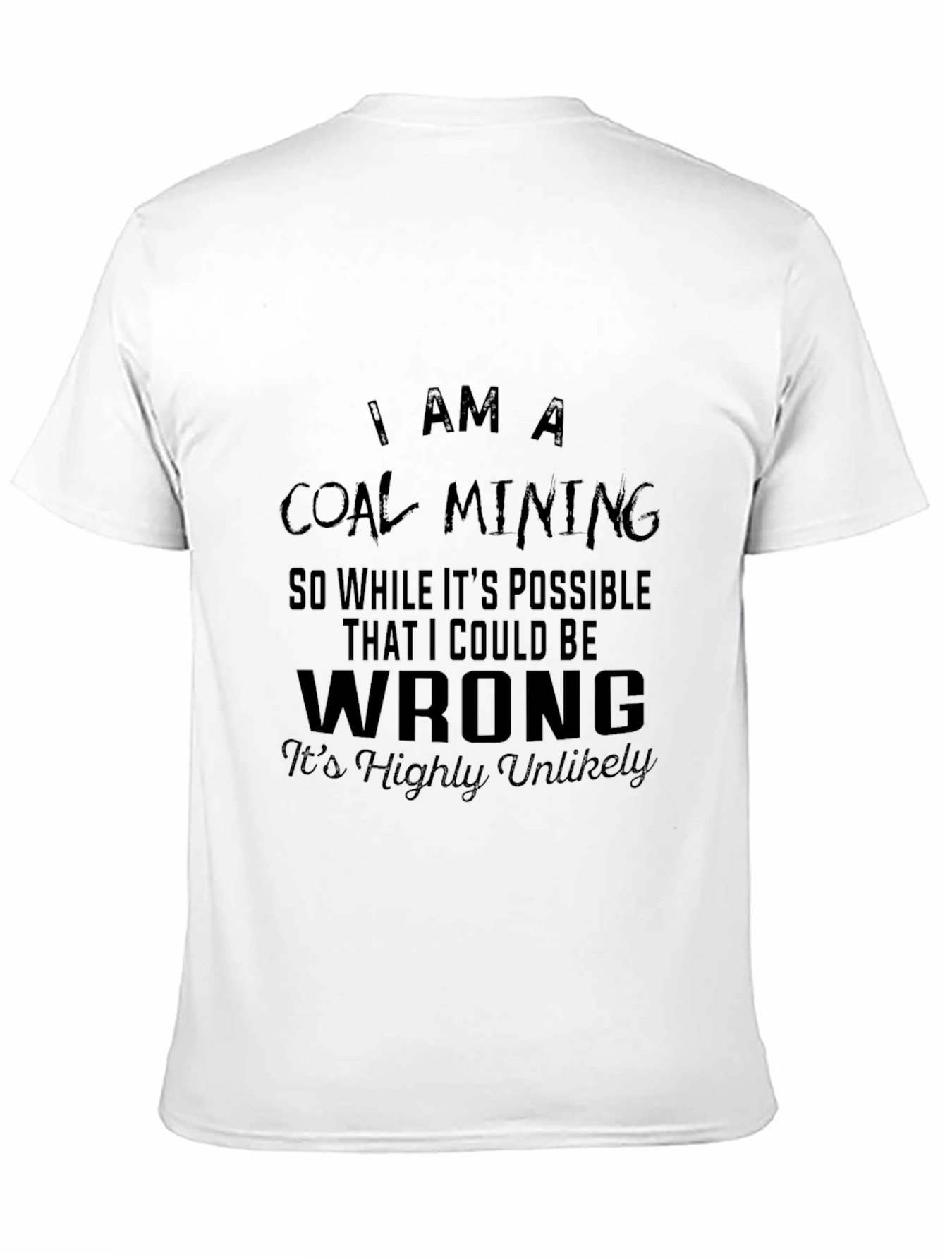 Black I Am A Coal Mining T-Shirt Funny Miner Gift view 11