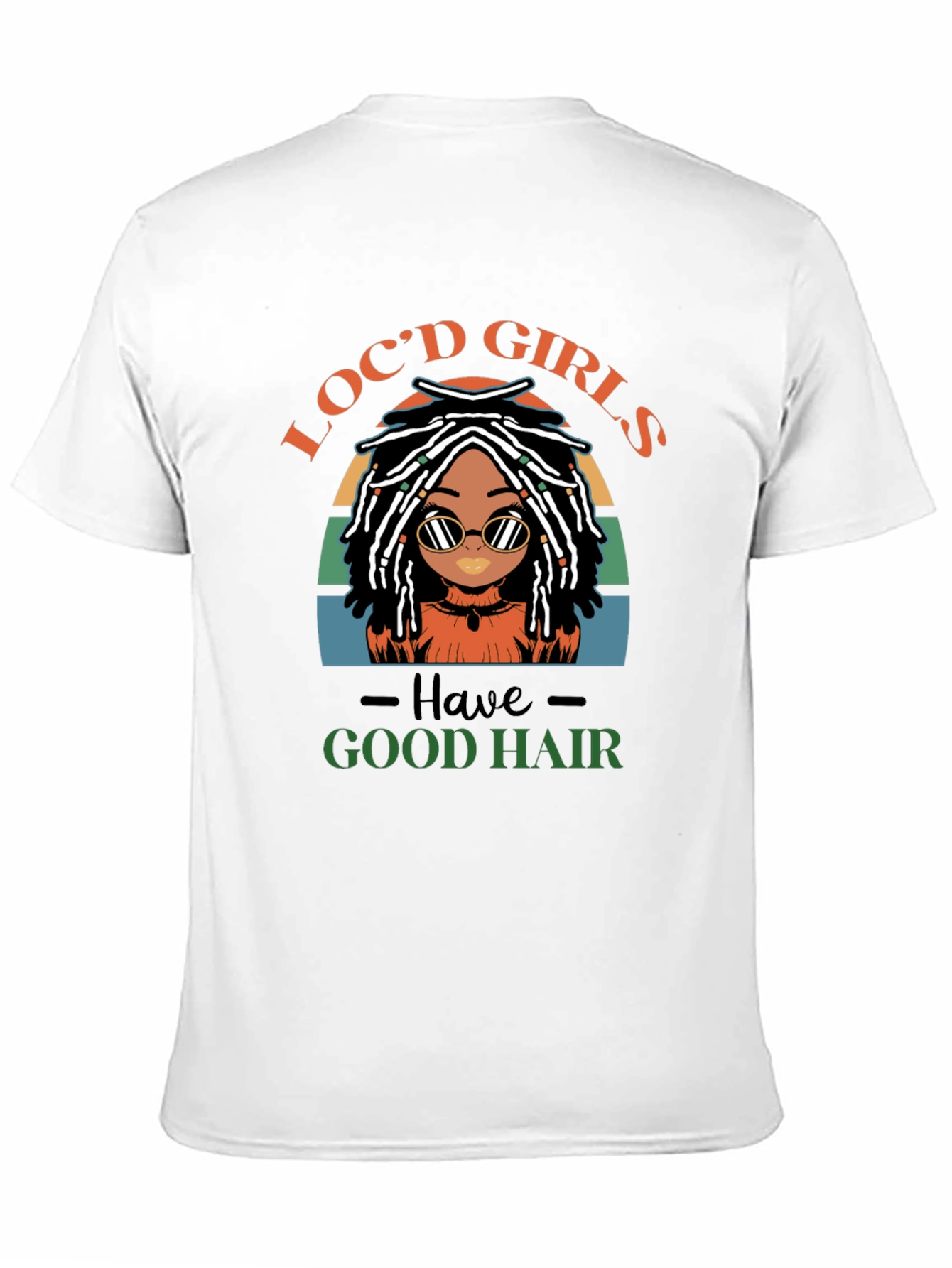 Black Loc'd Girls Have Good Hair T-Shirt view 11