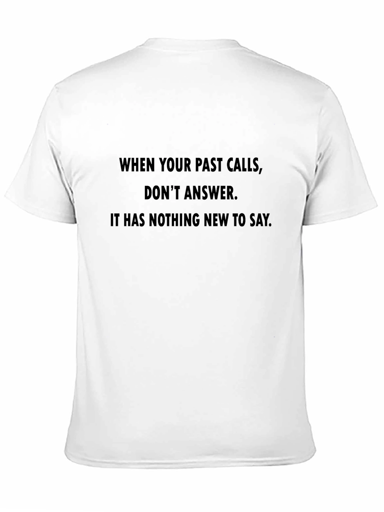 Black Past Calls T-Shirt - Humorous Slogan Tee view 11