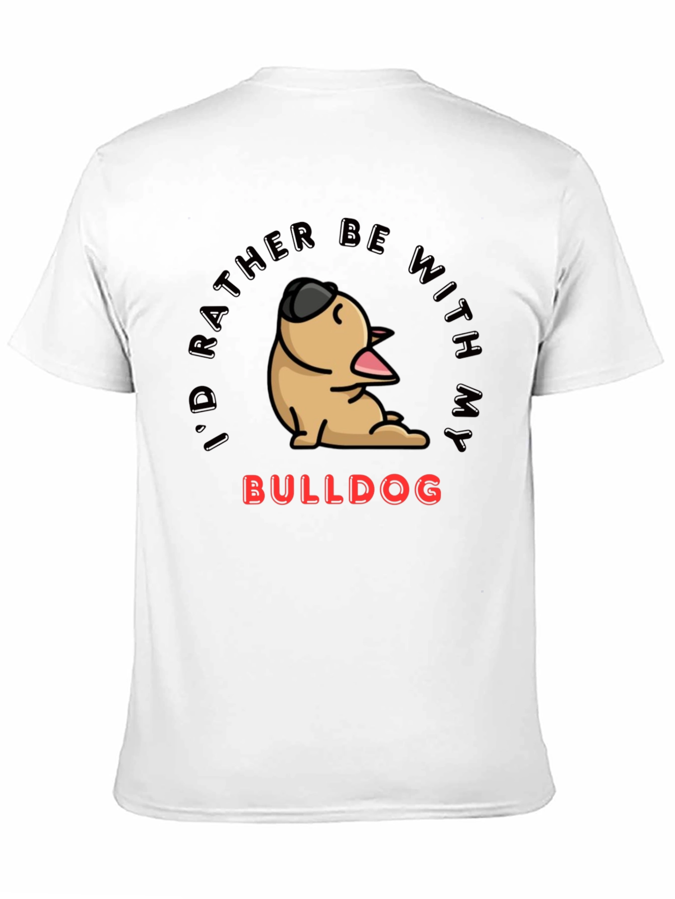 Black Bulldog Lover T-Shirt - I'd Rather Be With My Bulldog view 11