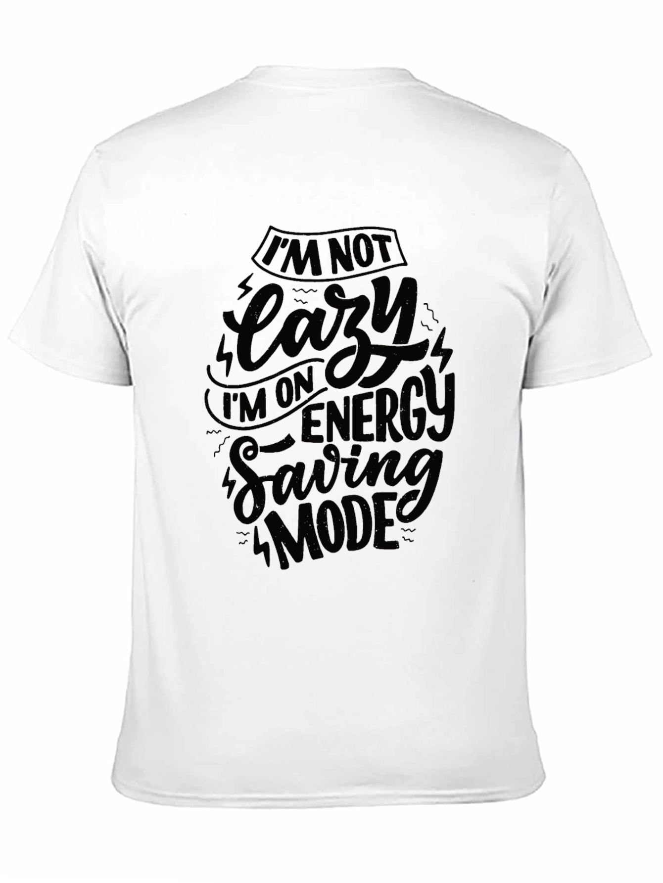 Black I'm Not Lazy Energy Saving Mode Black T-Shirt view 11