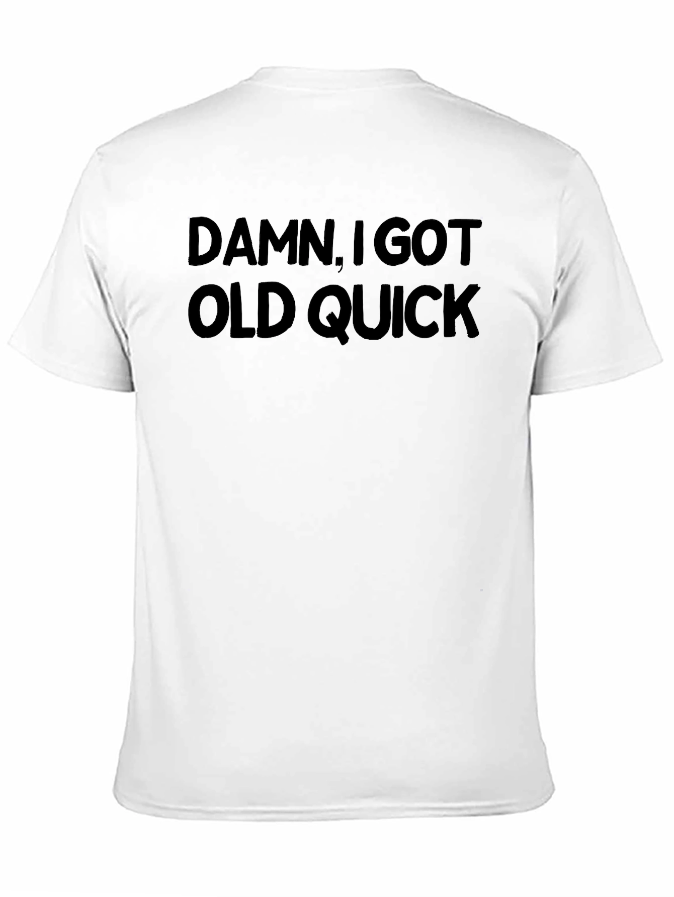 Black Damn I Got Old Quick T-Shirt view 11