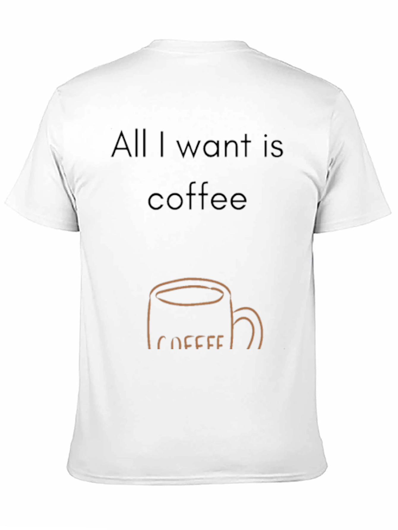 Black All I Want Is Coffee T-Shirt - Funny Coffee Lover Tee view 11