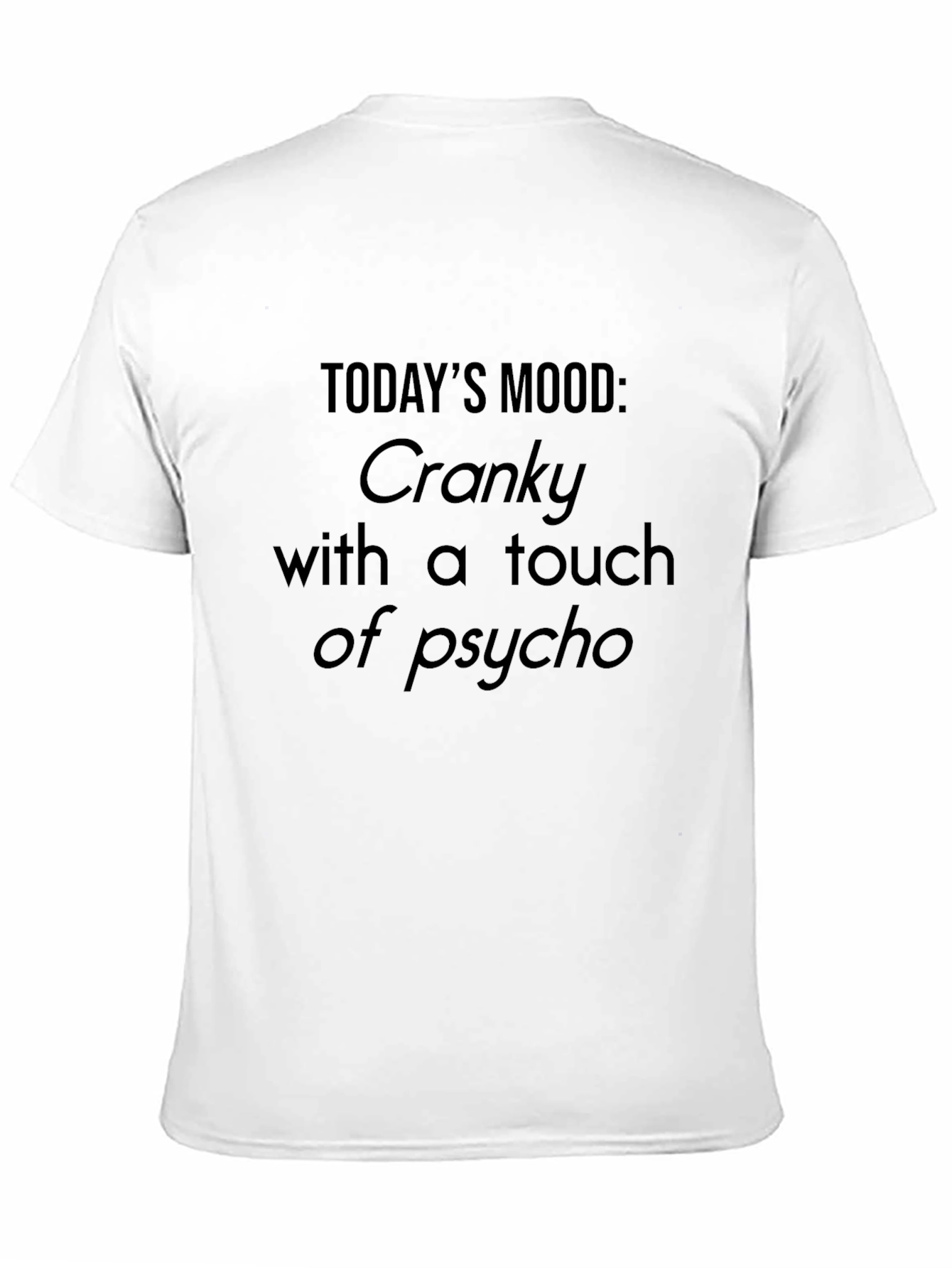 Black Cranky Psycho Mood T-Shirt - Funny Sarcastic Graphic Tee view 11