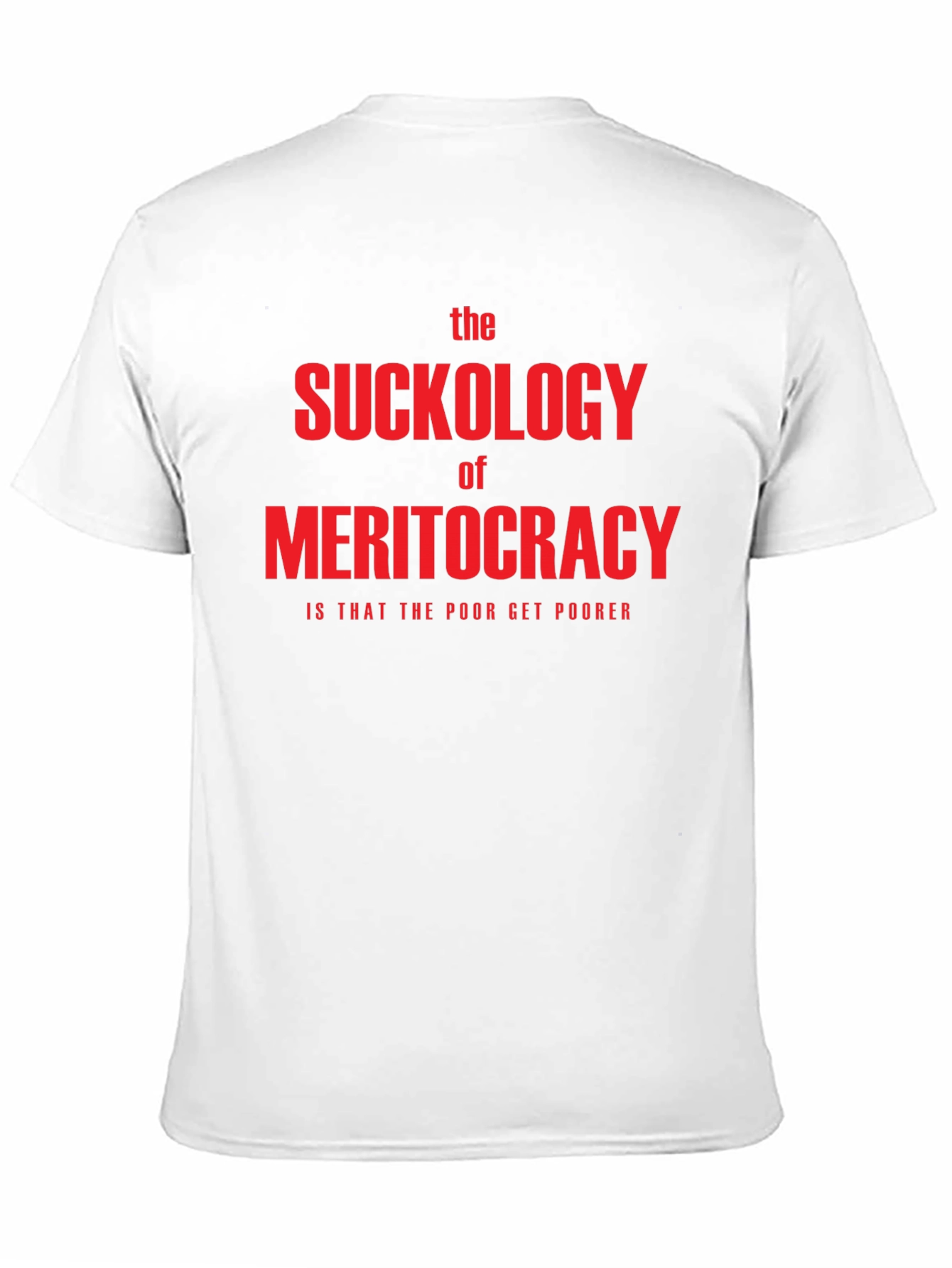 Black The Suckology of Meritocracy T-Shirt - Political Statement Tee view 11