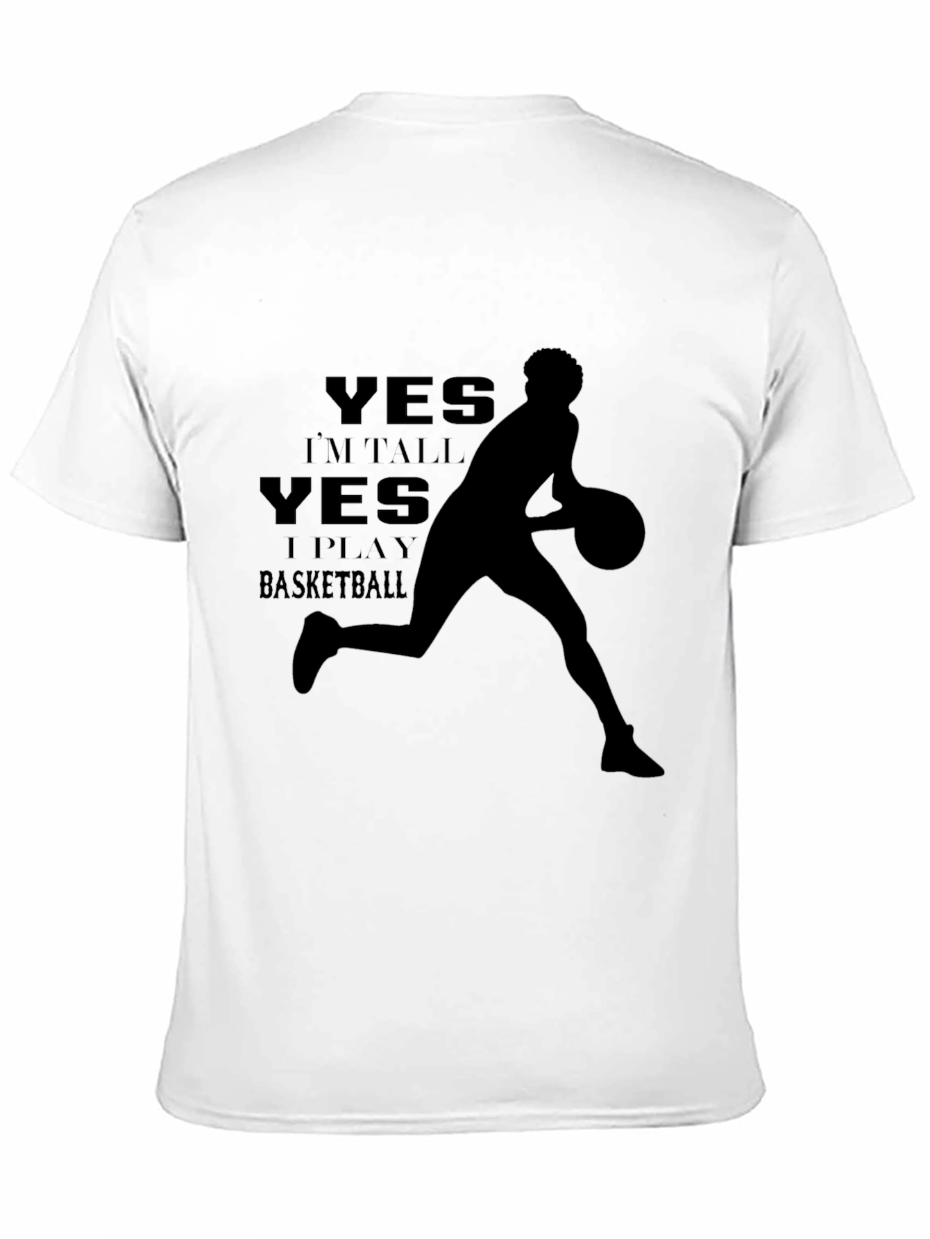 Black Basketball Player T-Shirt - Yes I'm Tall, Yes I Play view 11
