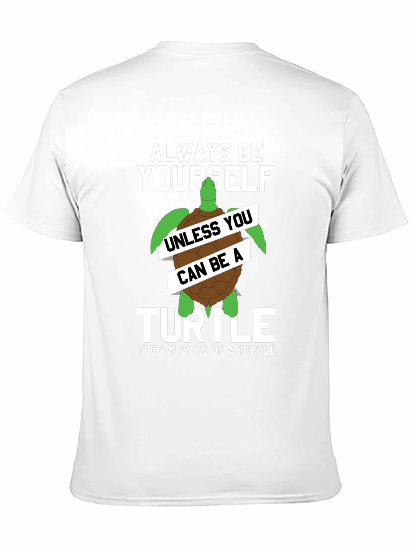 Black Always Be Yourself Unless You Can Be A Turtle T-Shirt view 11