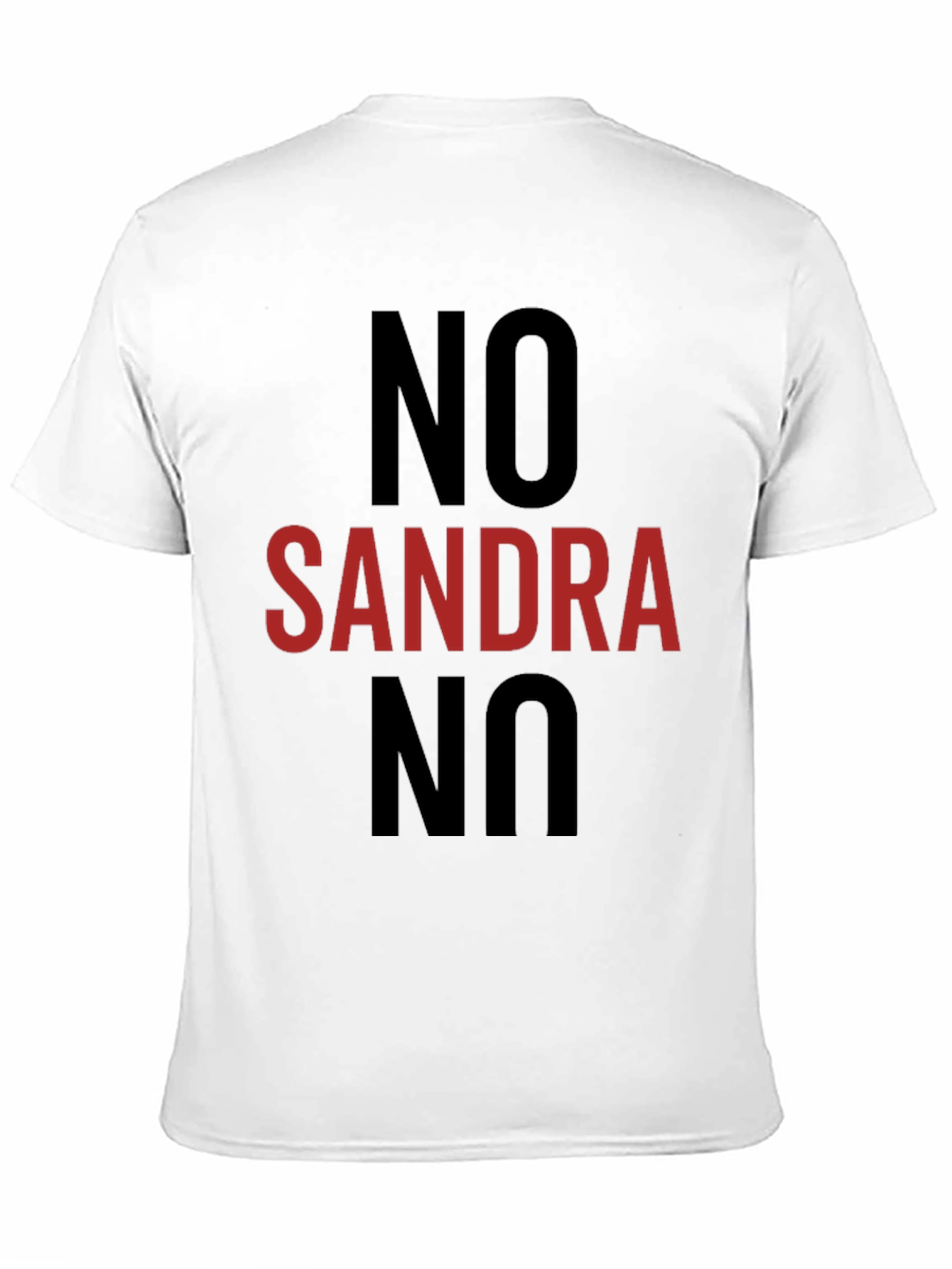 Black No Sandra No T-Shirt - Funny Anti-Sandra Tee view 11