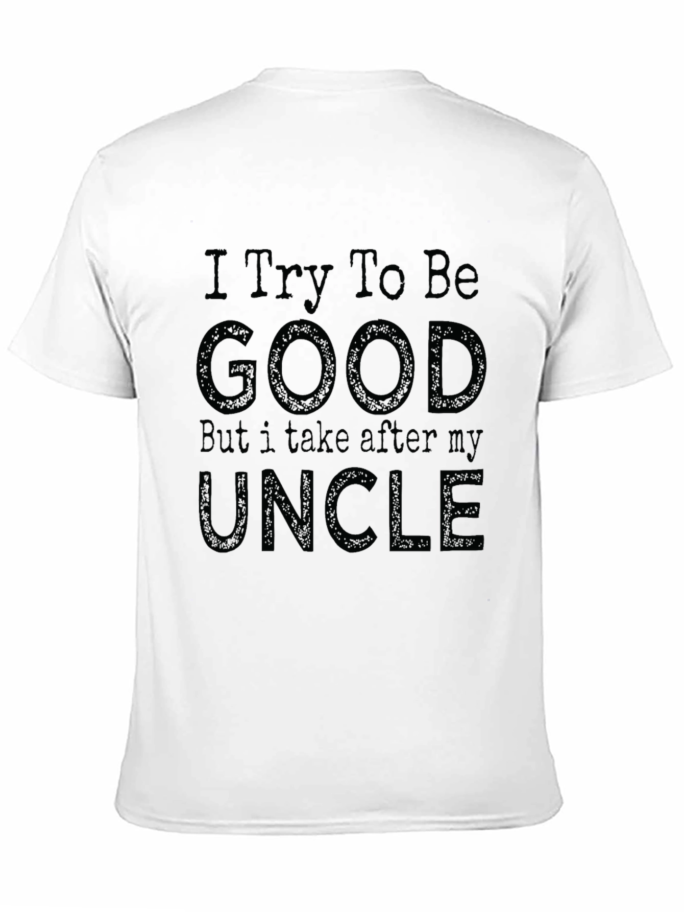 Black Funny Uncle T-Shirt - I Try To Be Good view 11