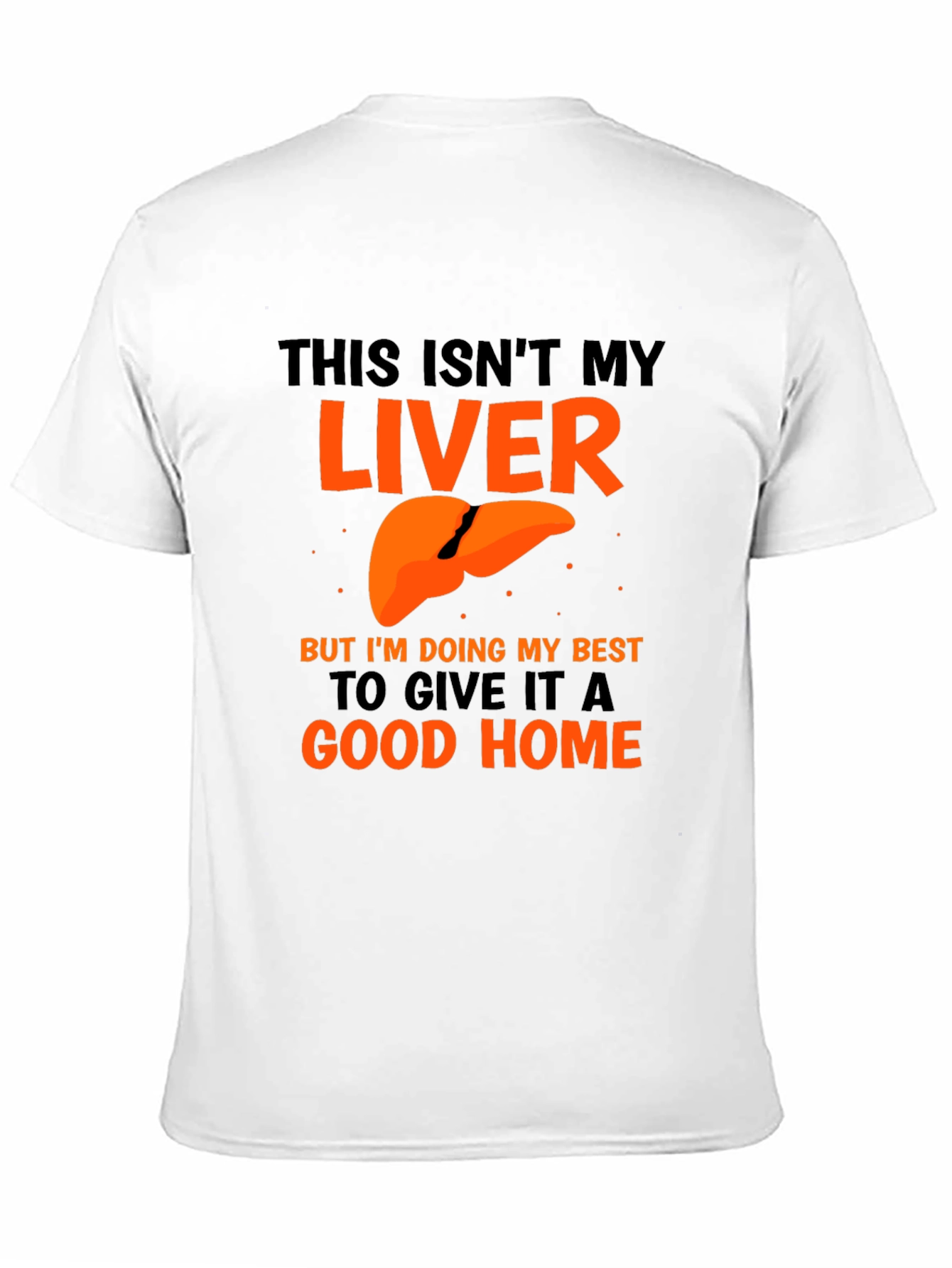 Black Funny Liver Humor Graphic T-Shirt - Good Home view 11