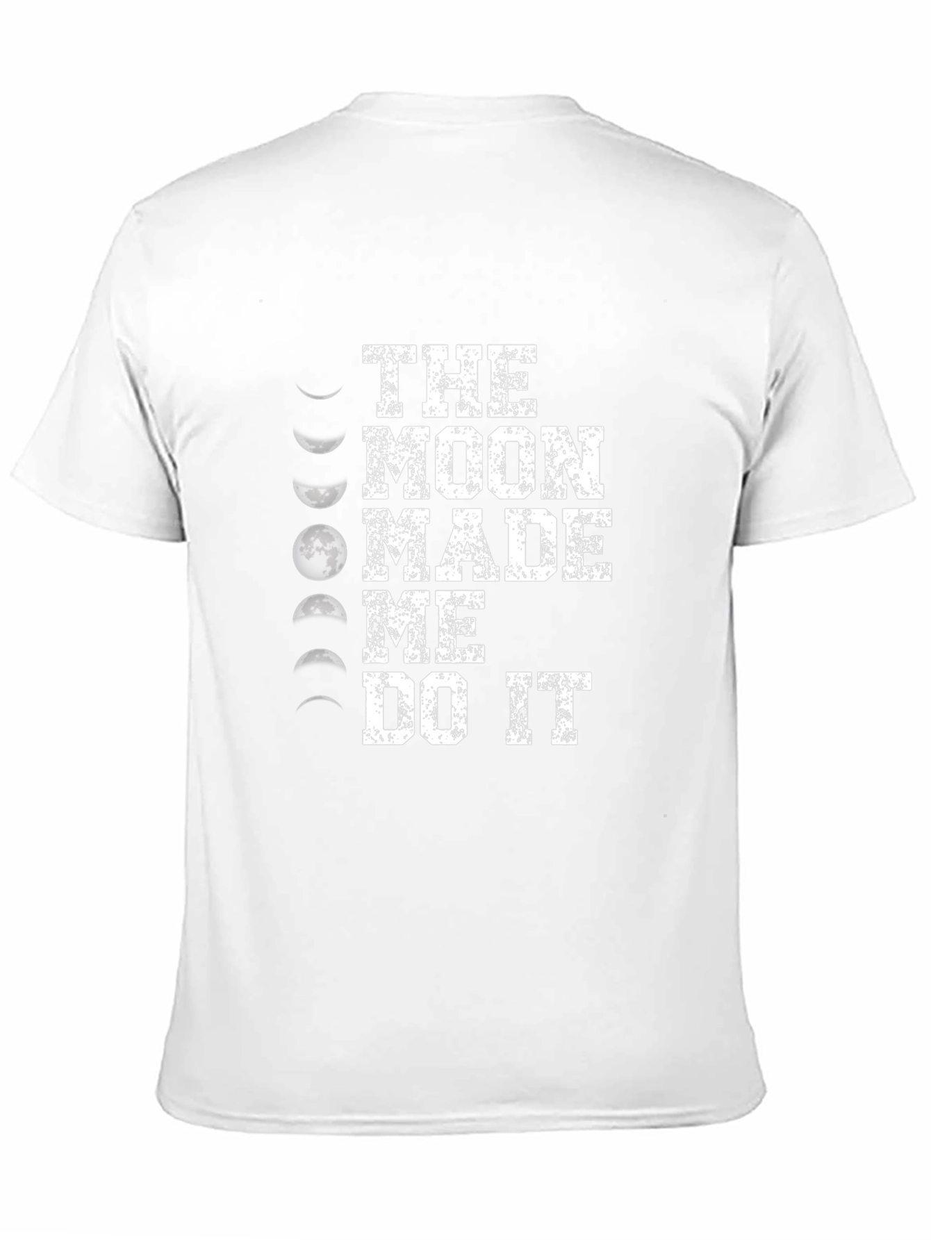 The Moon Made Me Do It T-Shirt - Lunar Phase Design - 11