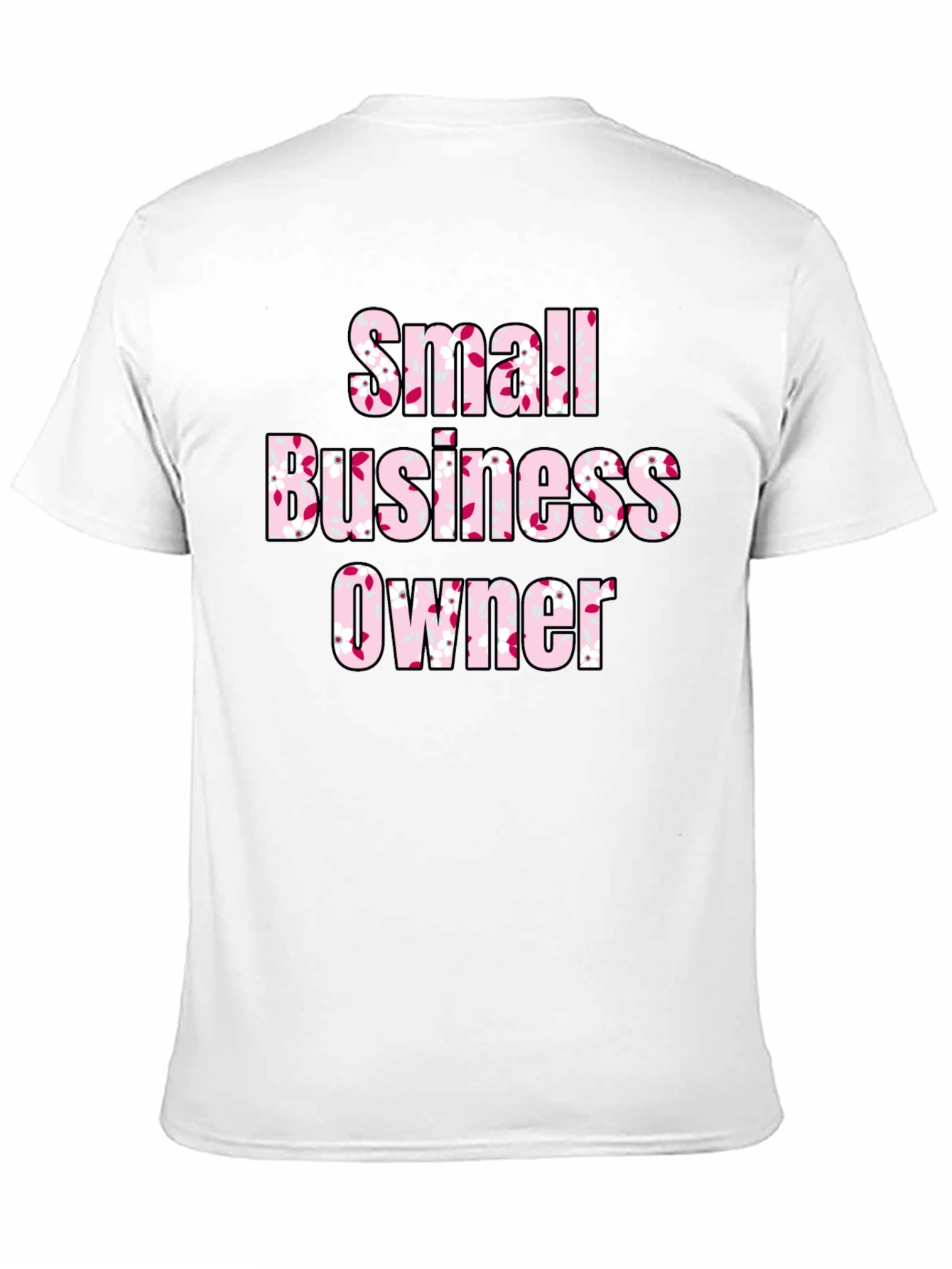 Small Business Owner Floral T-Shirt - 11