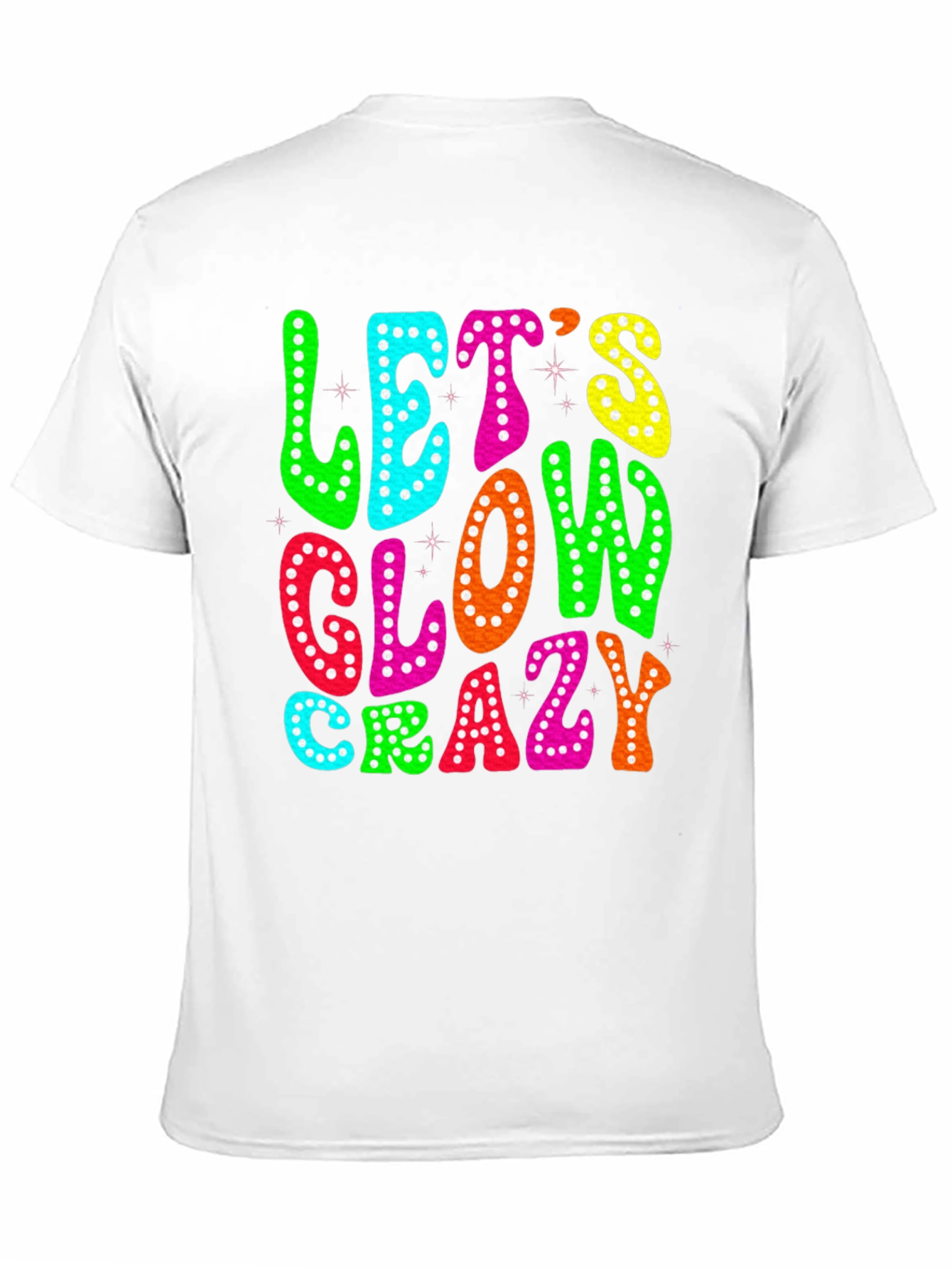 Black Let's Glow Crazy T-Shirt view 11