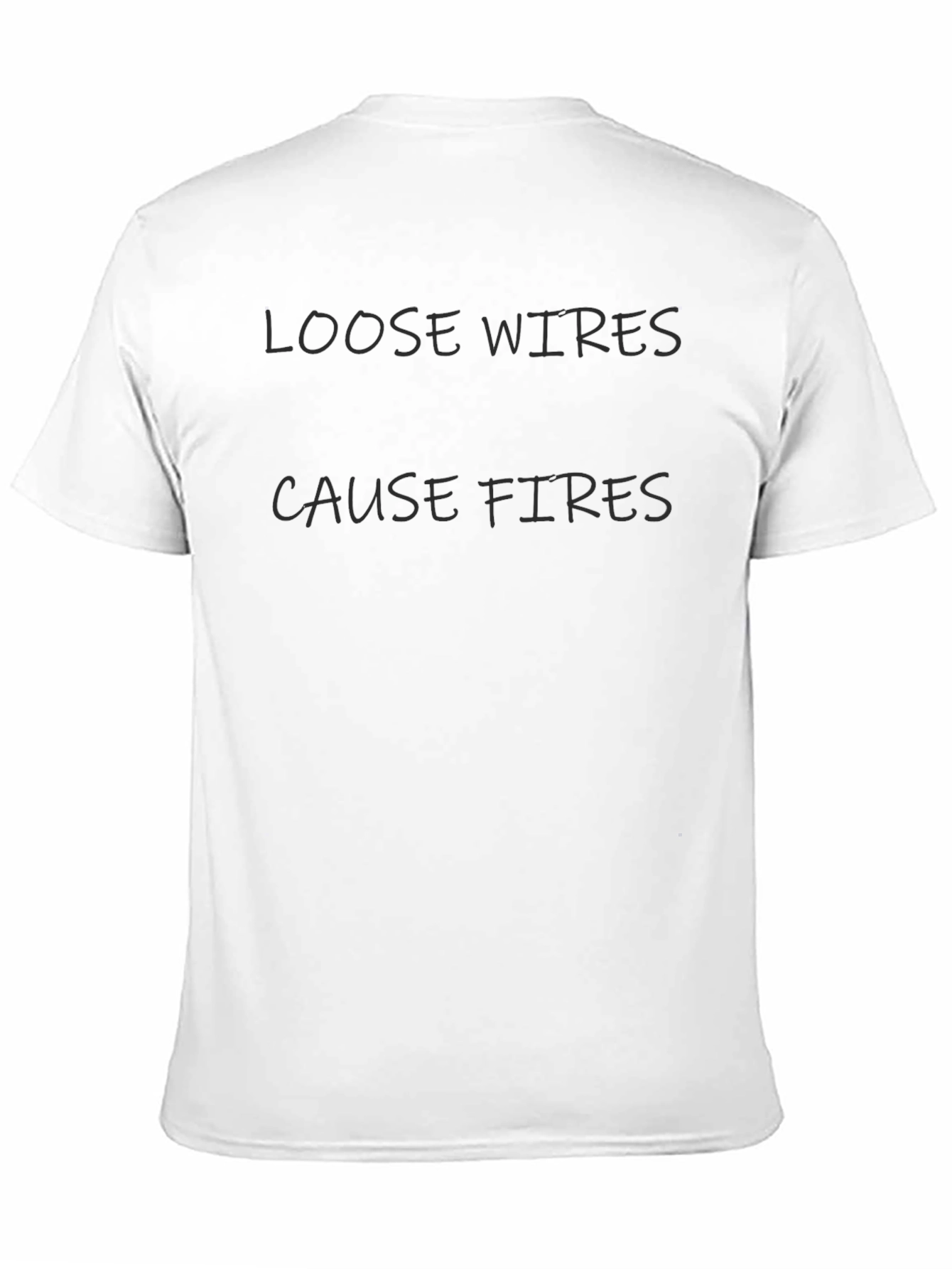 Black Loose Wires Cause Fires Funny Black T-Shirt view 11