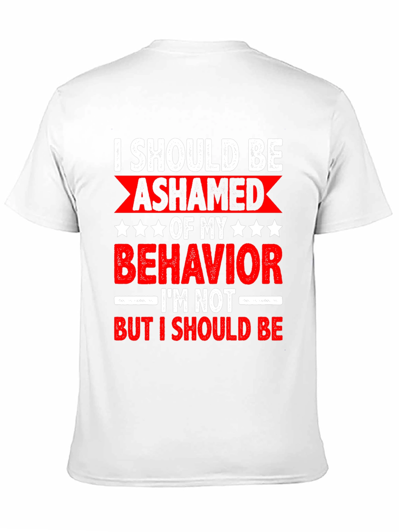 Black Funny Sarcastic Graphic Tee - I Should Be Ashamed view 11