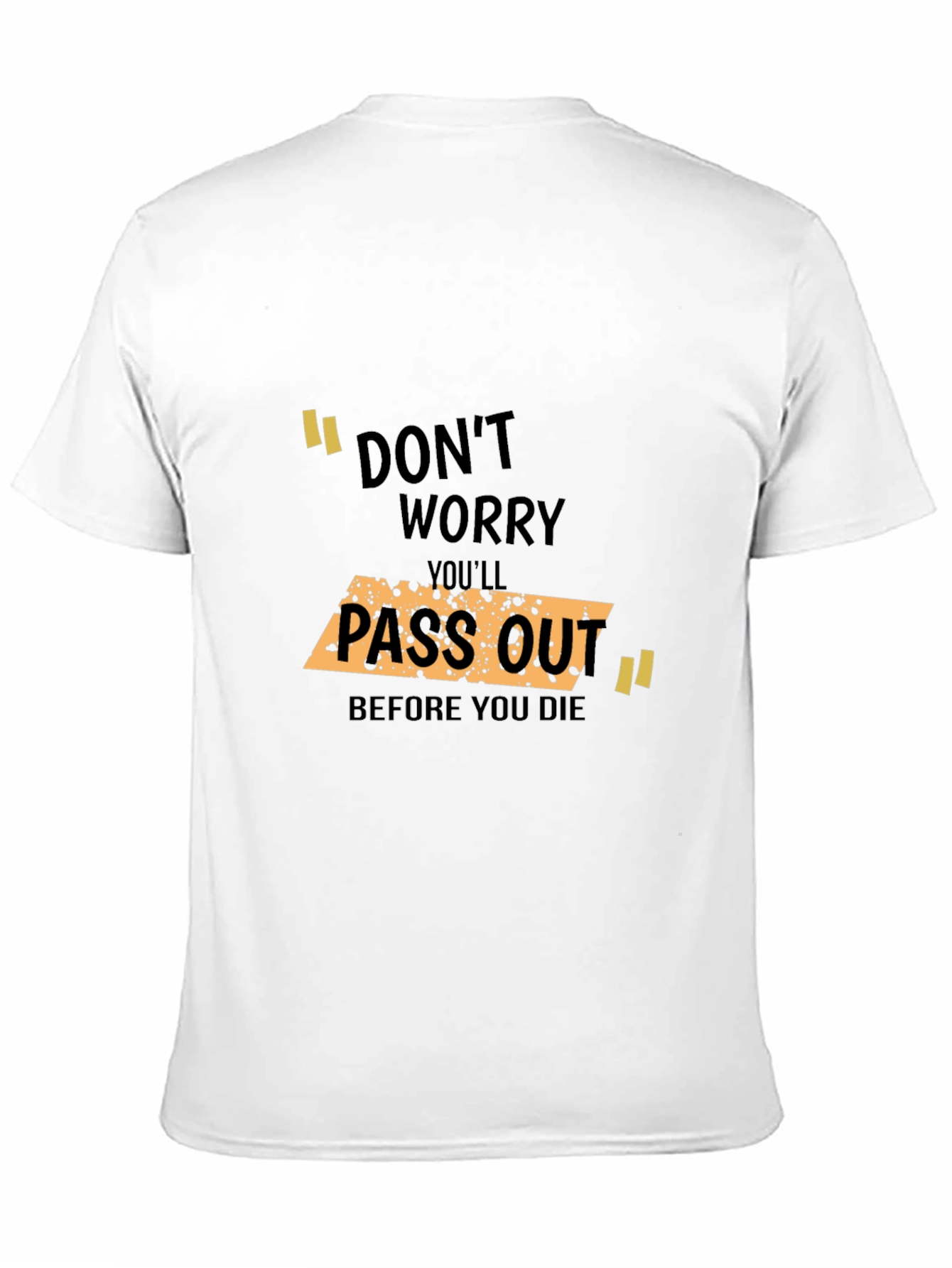 Black Don't Worry You'll Pass Out Funny T-Shirt view 11