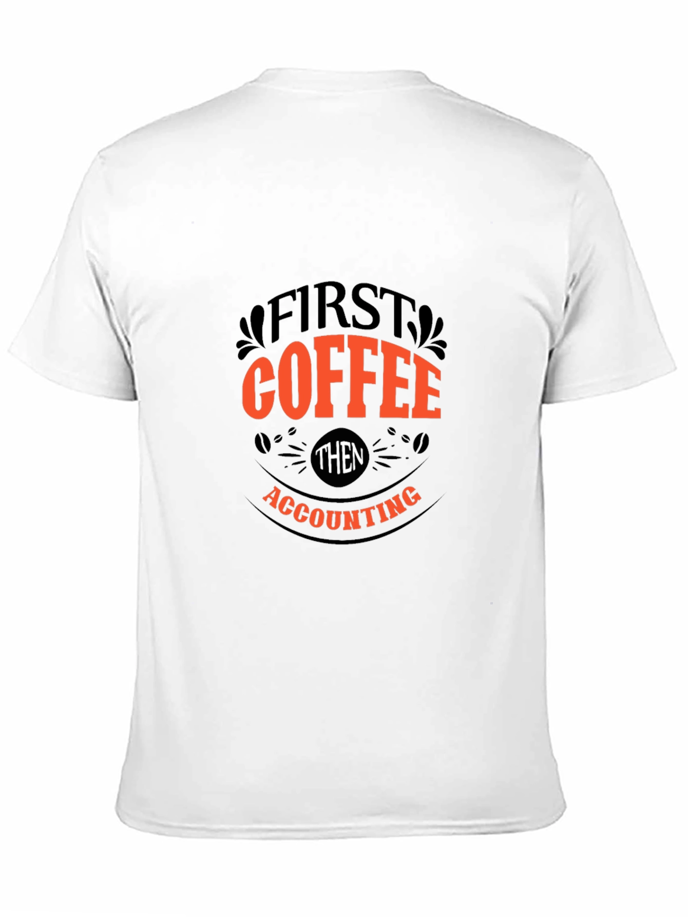 Black First Coffee Then Accounting - Black T-Shirt view 11