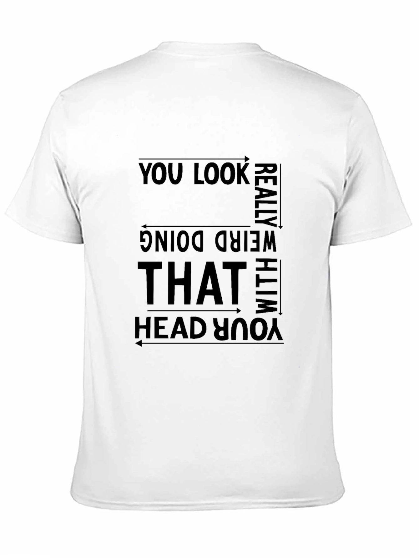 Black Funny Graphic Tee - You Look Really Weird view 11