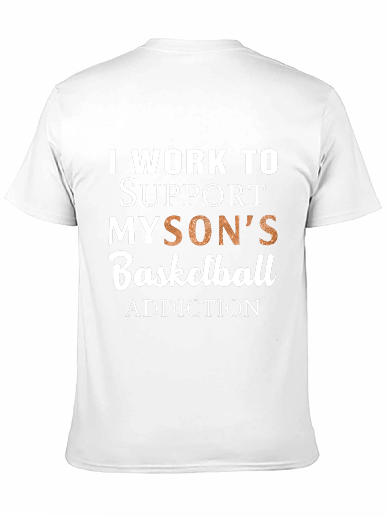 Black Basketball Dad T-Shirt: I Work To Support My Son's Addiction view 11
