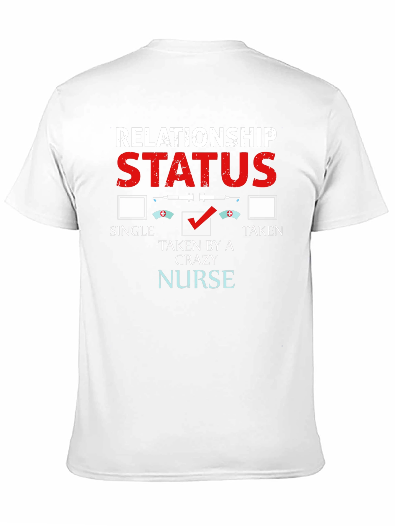 Black Relationship Status: Taken by a Crazy Nurse T-Shirt view 11