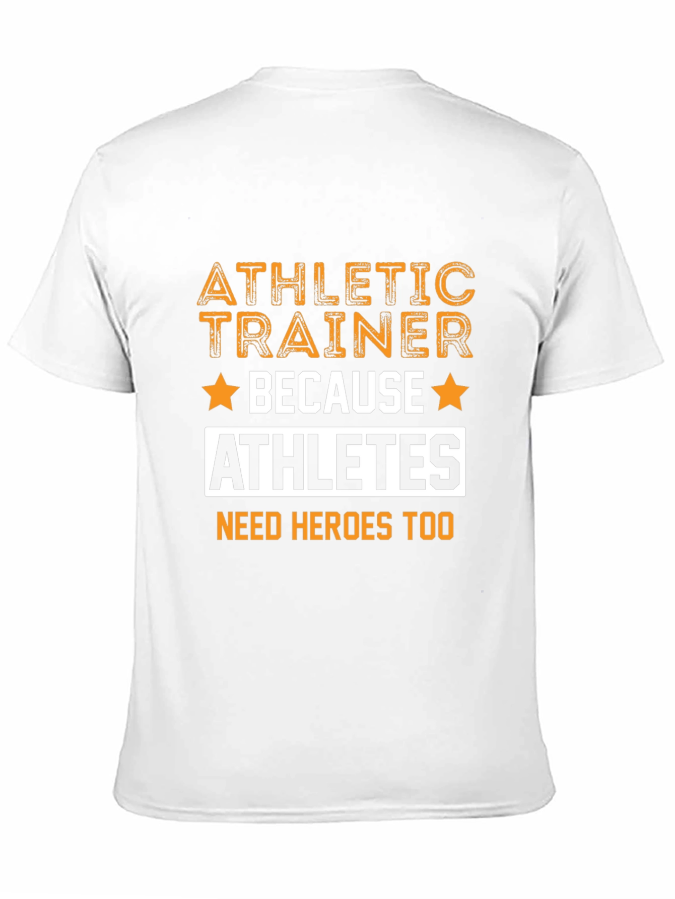 Athletic Trainer T-Shirt - Because Athletes Need Heroes Too - 11