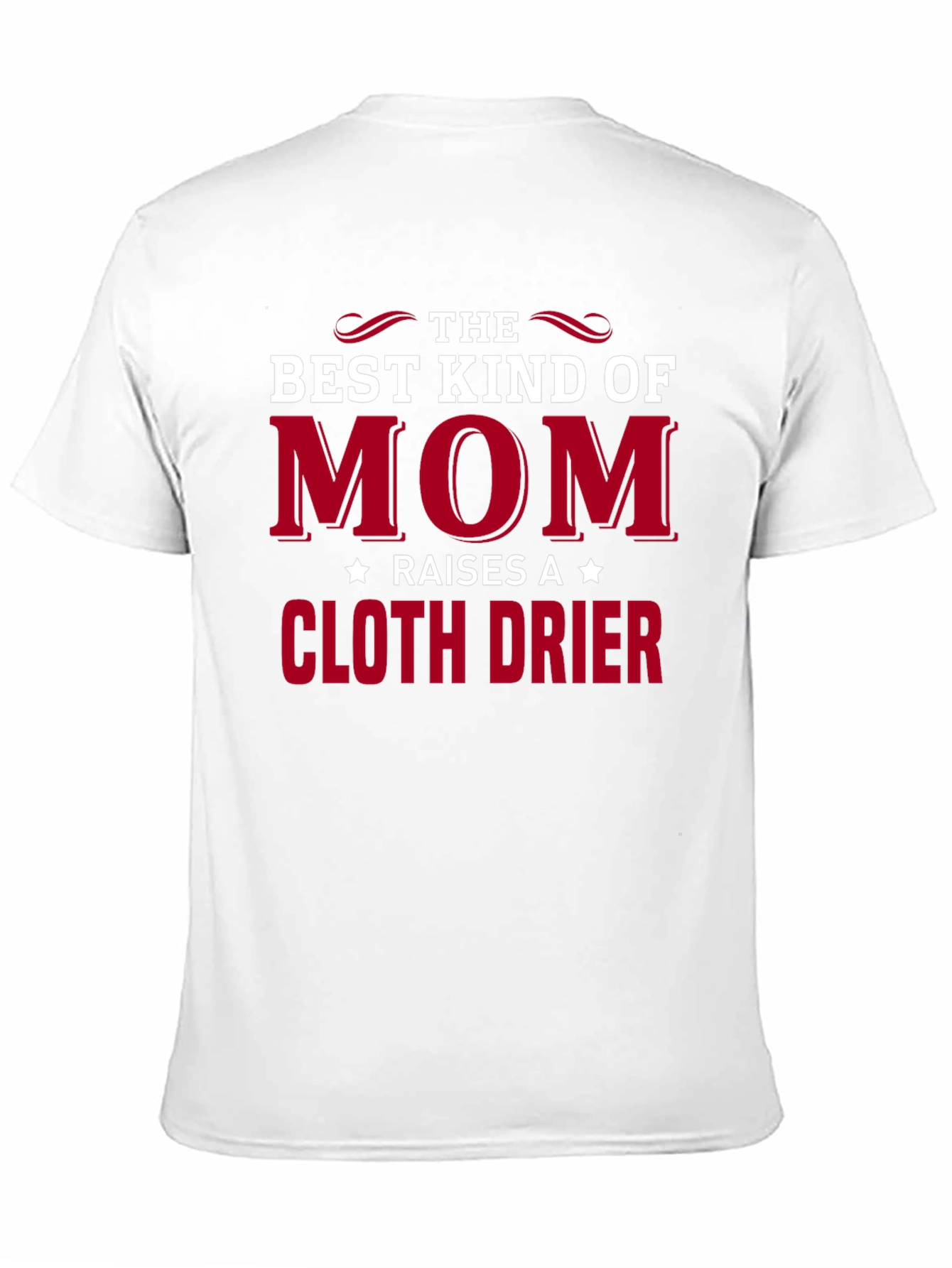 Black Best Kind of Mom Raises a Cloth Drier Graphic Tee view 11