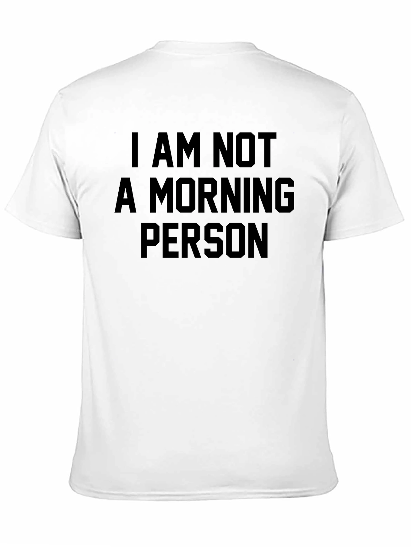 I Am Not A Morning Person - Graphic Tee - 11